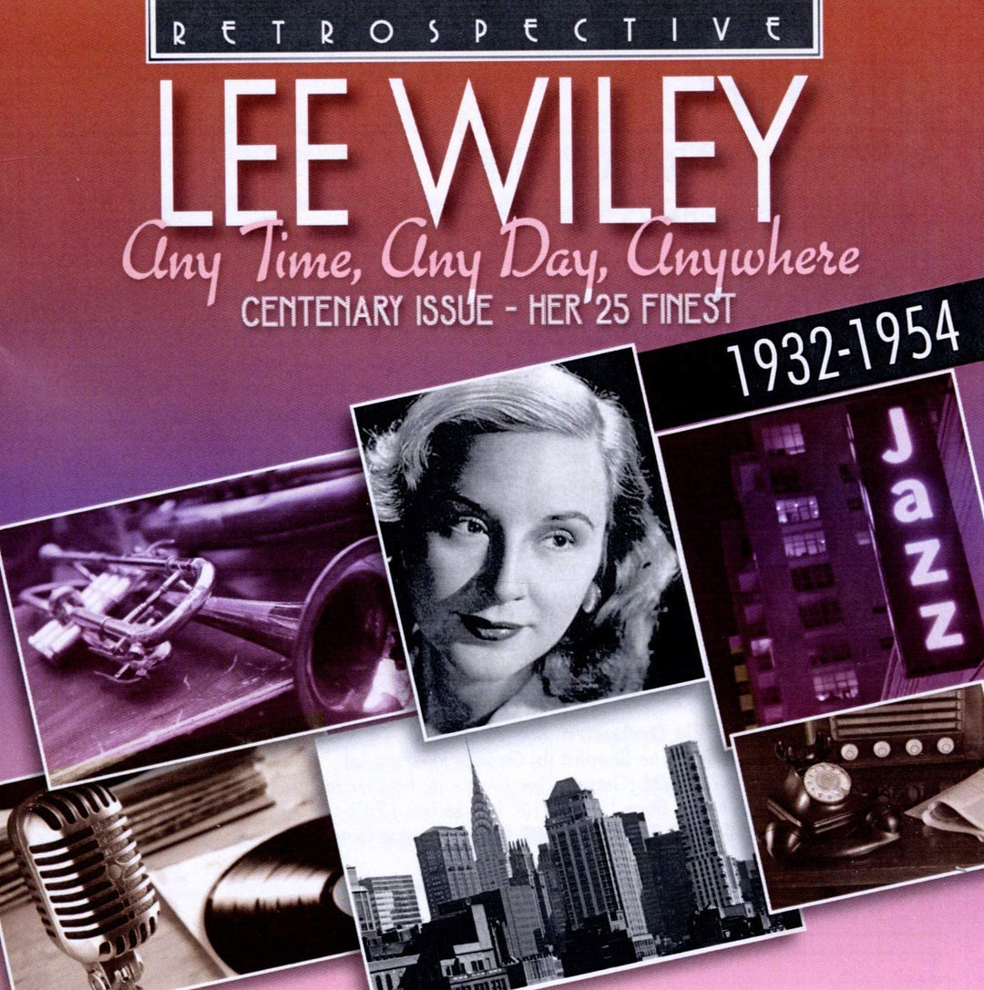 Lee Wiley. Any Time, Any Day, Anywhere. Her 25 finest (1932-1954) - Lee Wiley [Audio CD]