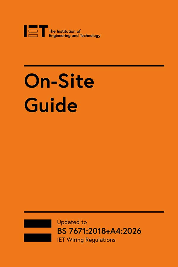 Institution of Engineering & Technology On-Site Guide (BS 7671:2018+A4:2026) 9th Edition Spiral Bound 1