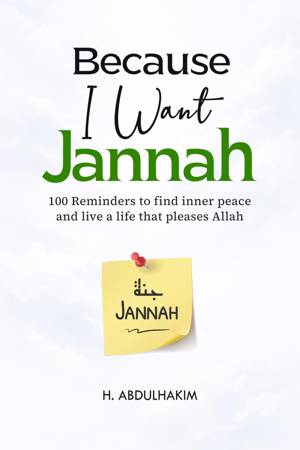 H. Abdulhakim - Because I Want Jannah: 100 Reminders to Find Inner Peace | Paperback | English 1