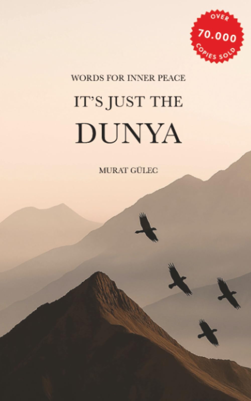It's Just the Dunya: Words for Your Inner Peace by Murat Gülec | Paperback 1