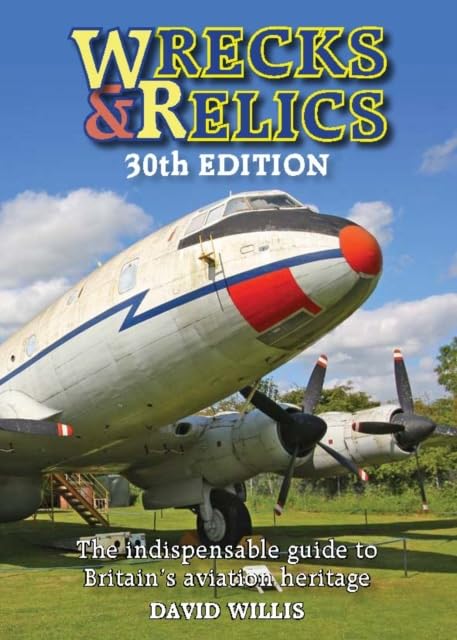 Crecy Publishing Wrecks & Relics 30th Edition - Guide to Britain's Aviation Heritage | Hardcover | English 1