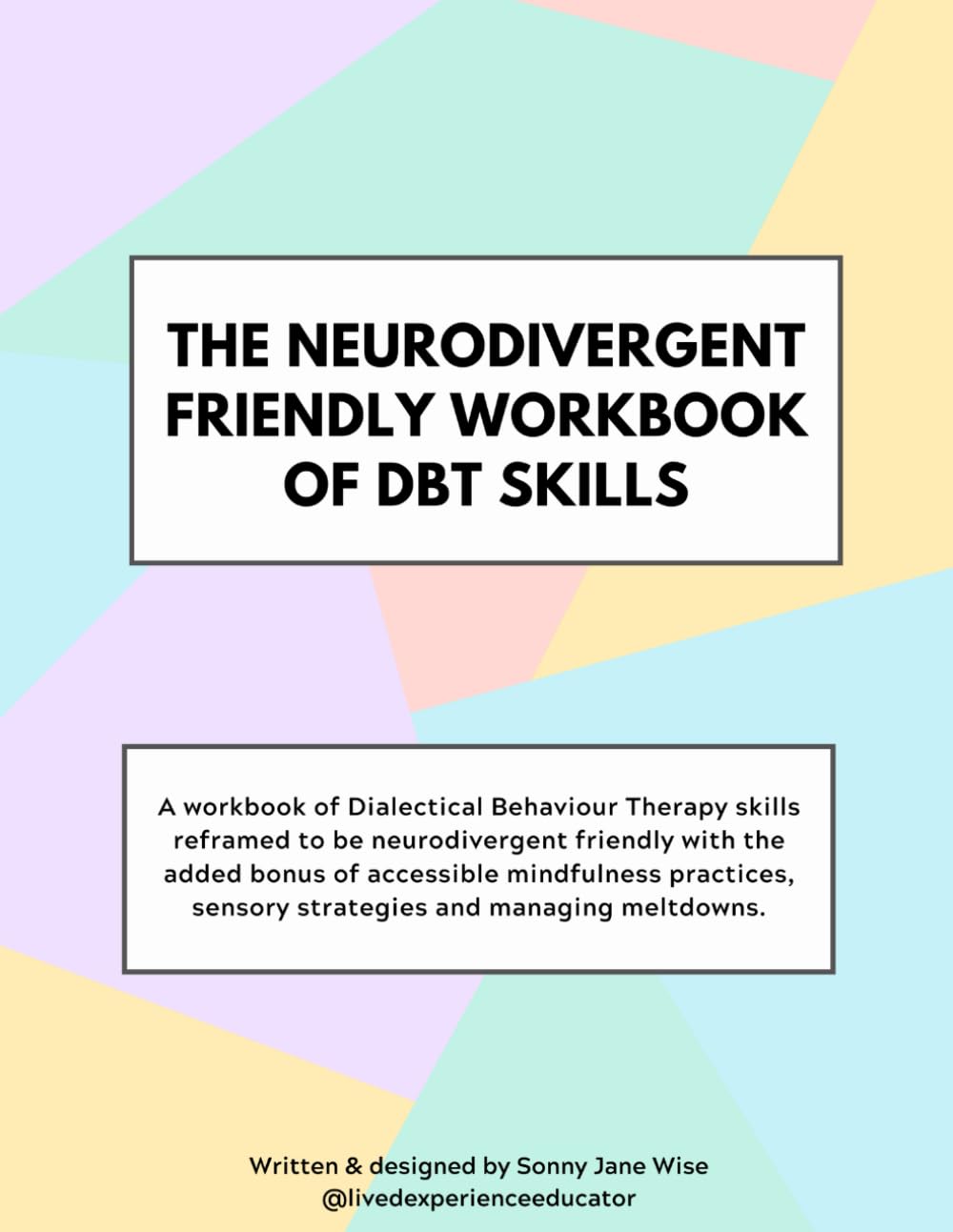 Sonny Jane Wise - The Neurodivergent Friendly Workbook of DBT Skills | Paperback | 2022