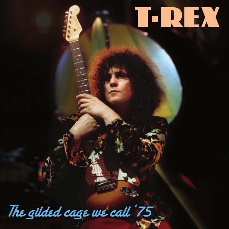 Marc Bolan & T. Rex - The Gilded Cage We Call ’75 [Import CD] 1