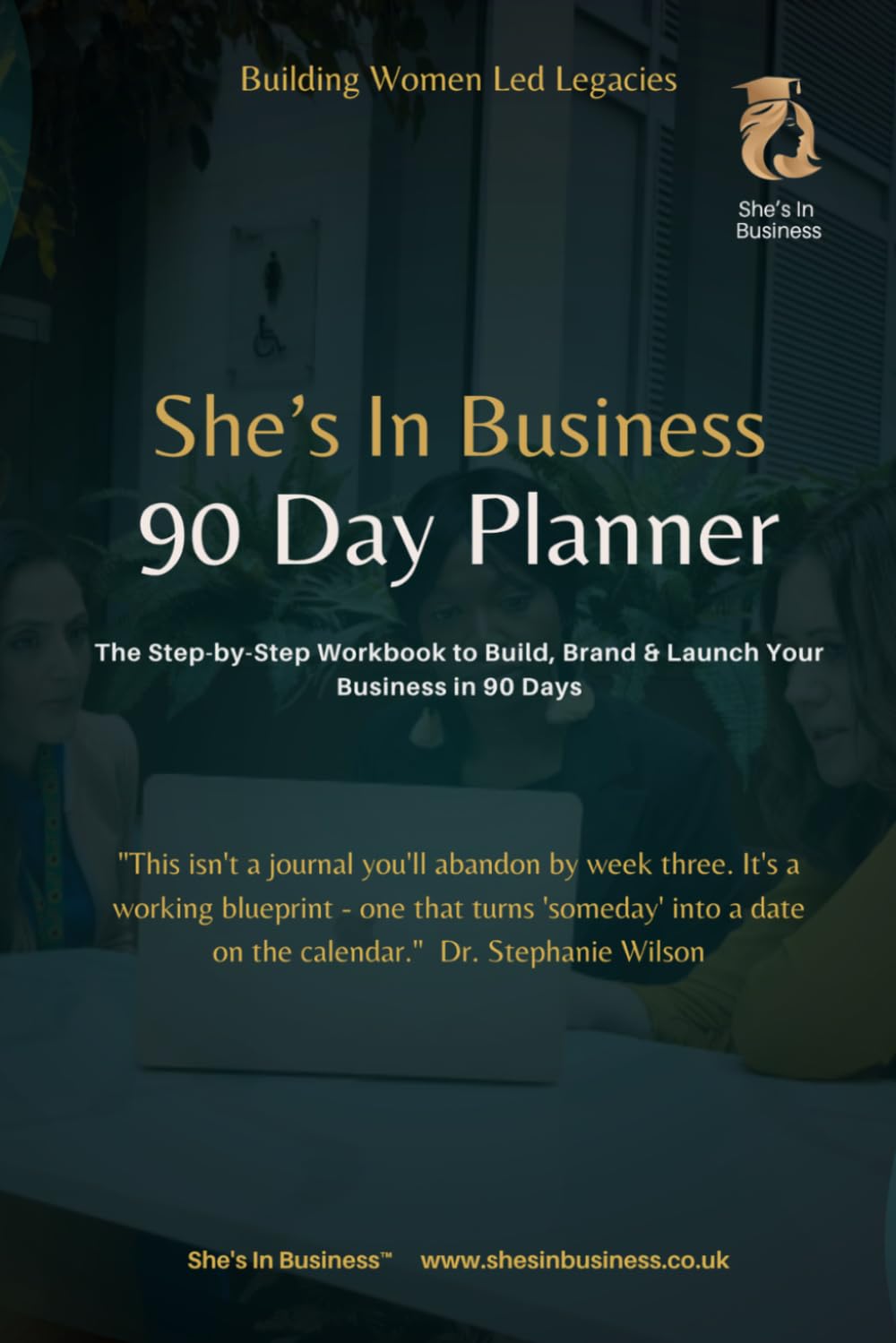 Dr Stephanie Anne Wilson - The 90 Day Business Creation Planner | Step-by-Step Workbook | Paperback 1