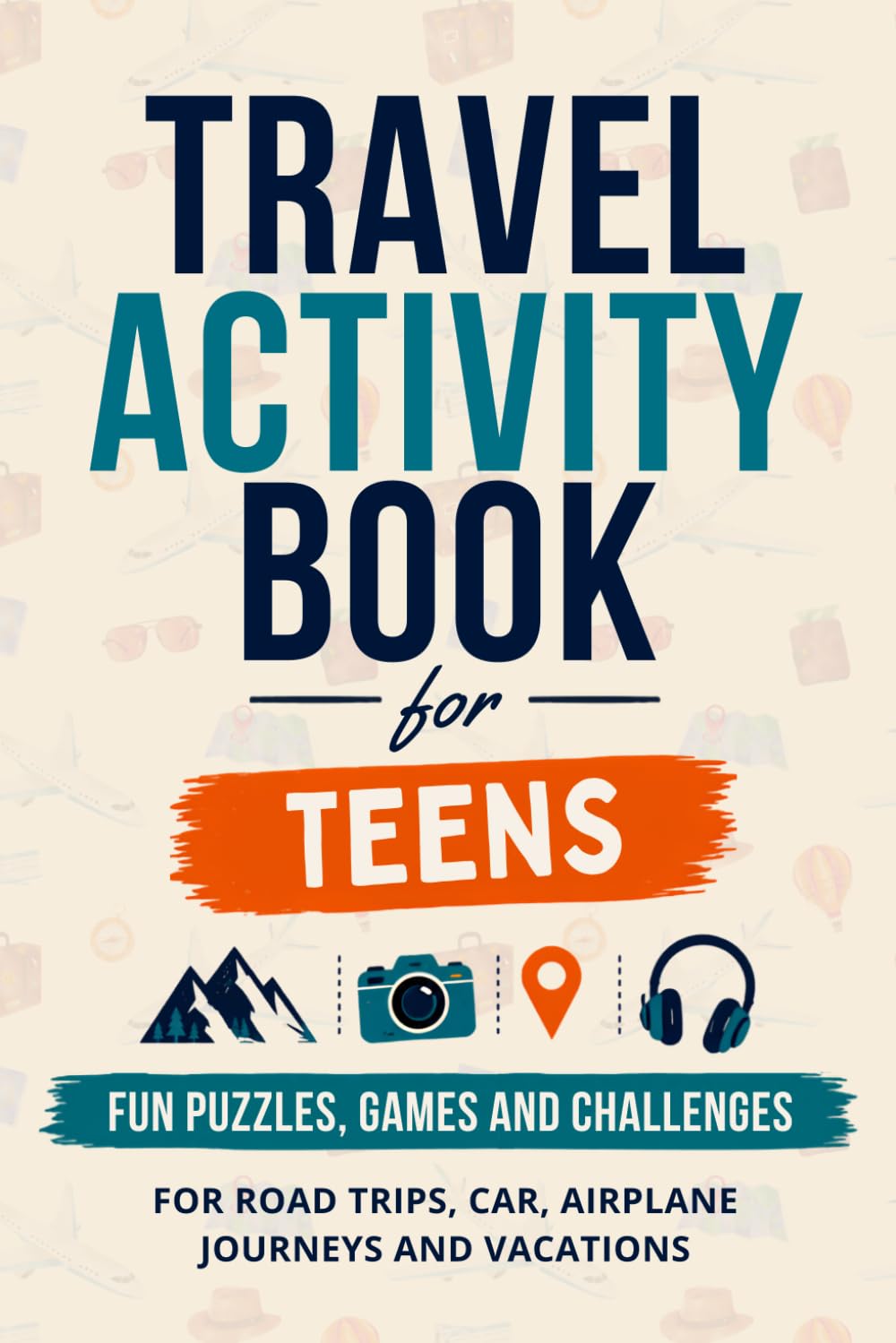 Travel Activity Book for Teens - Puzzles, Games & Challenges for Road Trips | Paperback 1
