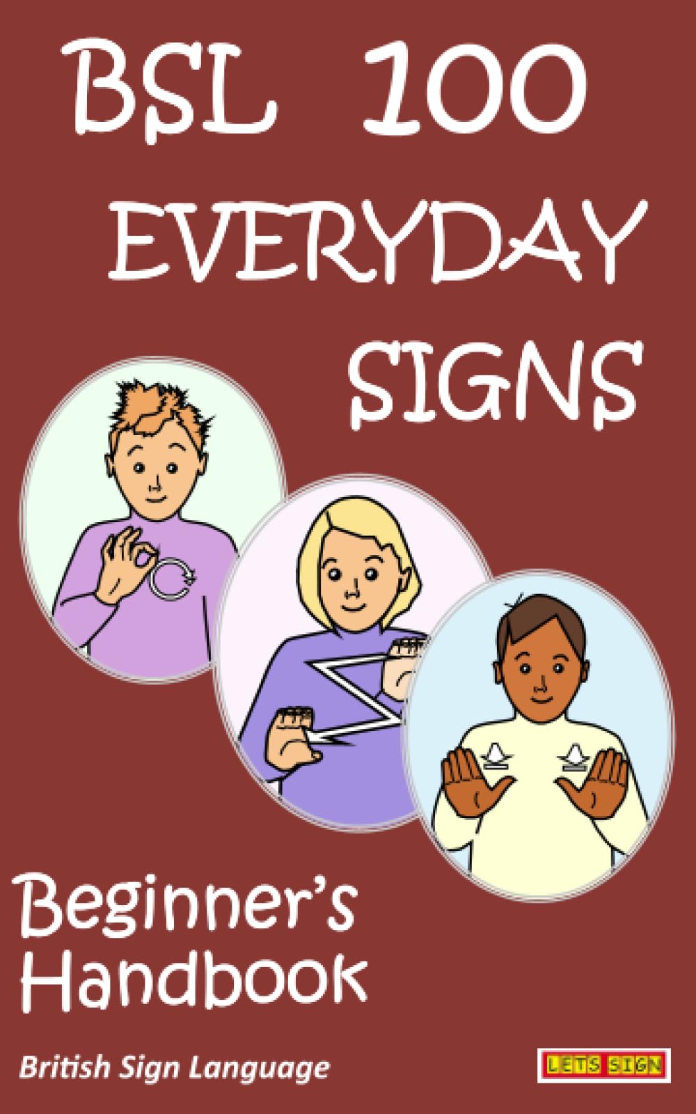 Cath Smith - BSL 100 EVERYDAY SIGNS: Beginner's Handbook British Sign Language | Paperback