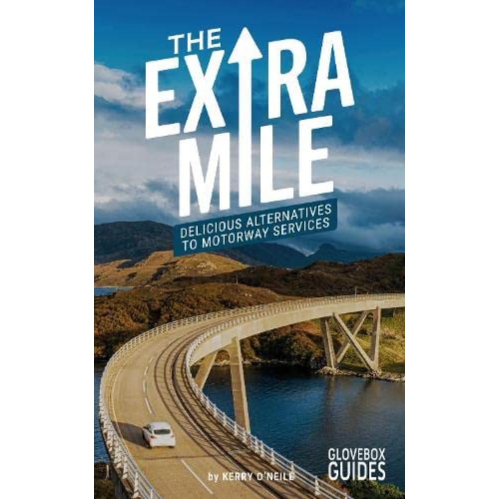 Printslinger The Extra Mile Guide: Delicious Alternatives to Motorway Services - 4th Edition | Food & Travel Writing | English 1
