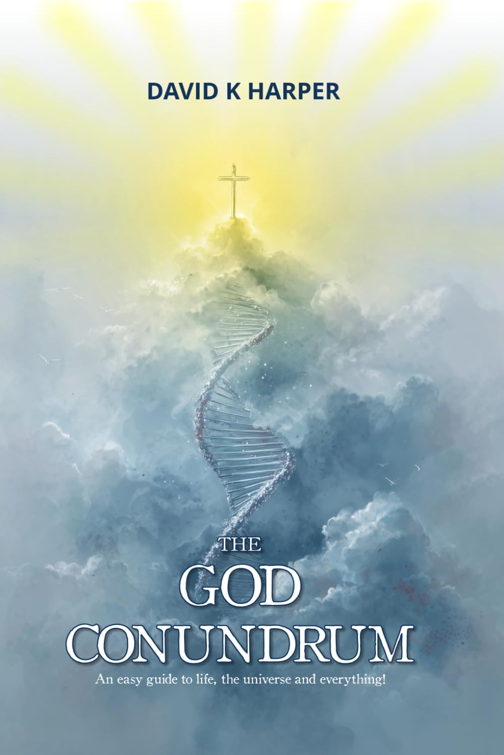 David Harper - The God Conundrum: An easy guide to life, the universe and everything! | Paperback 1