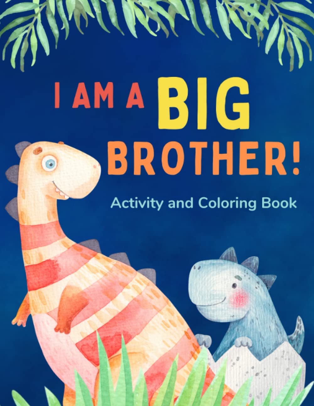 Zady Rose I am a Big Brother Activity and Coloring Book - Paperback, Ages 2-5 1
