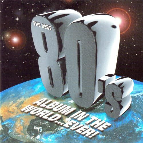 Various Artists - The Best 80's Album In The World ... Ever! [Audio CD] (‎7334721)