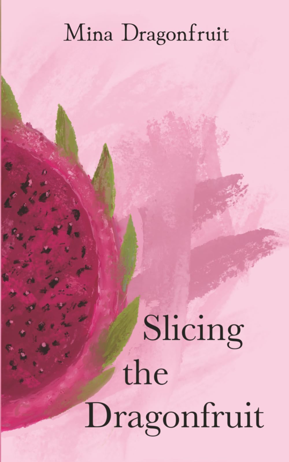 Mina Dragonfruit - Slicing the Dragonfruit | Political & Protest Poetry | Paperback