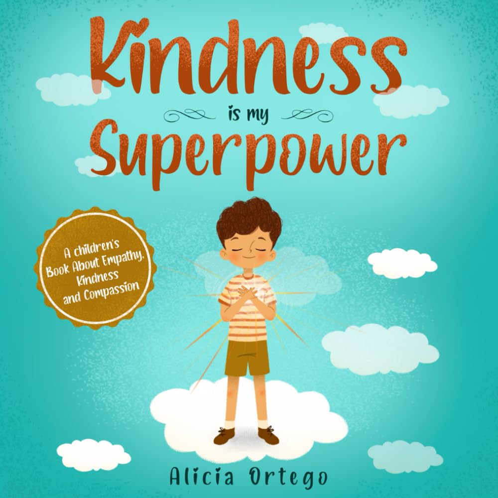 Alicia Ortego - Kindness is my Superpower: Children's Book on Empathy & Kindness | Paperback