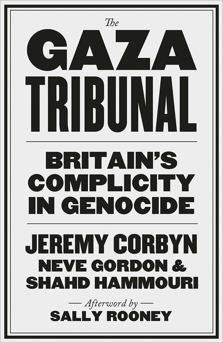 The Gaza Tribunal: Britain’s Complicity in Genocide by Jeremy Corbyn, Shahd Hammouri, Neve Gordon (Paperback) 1