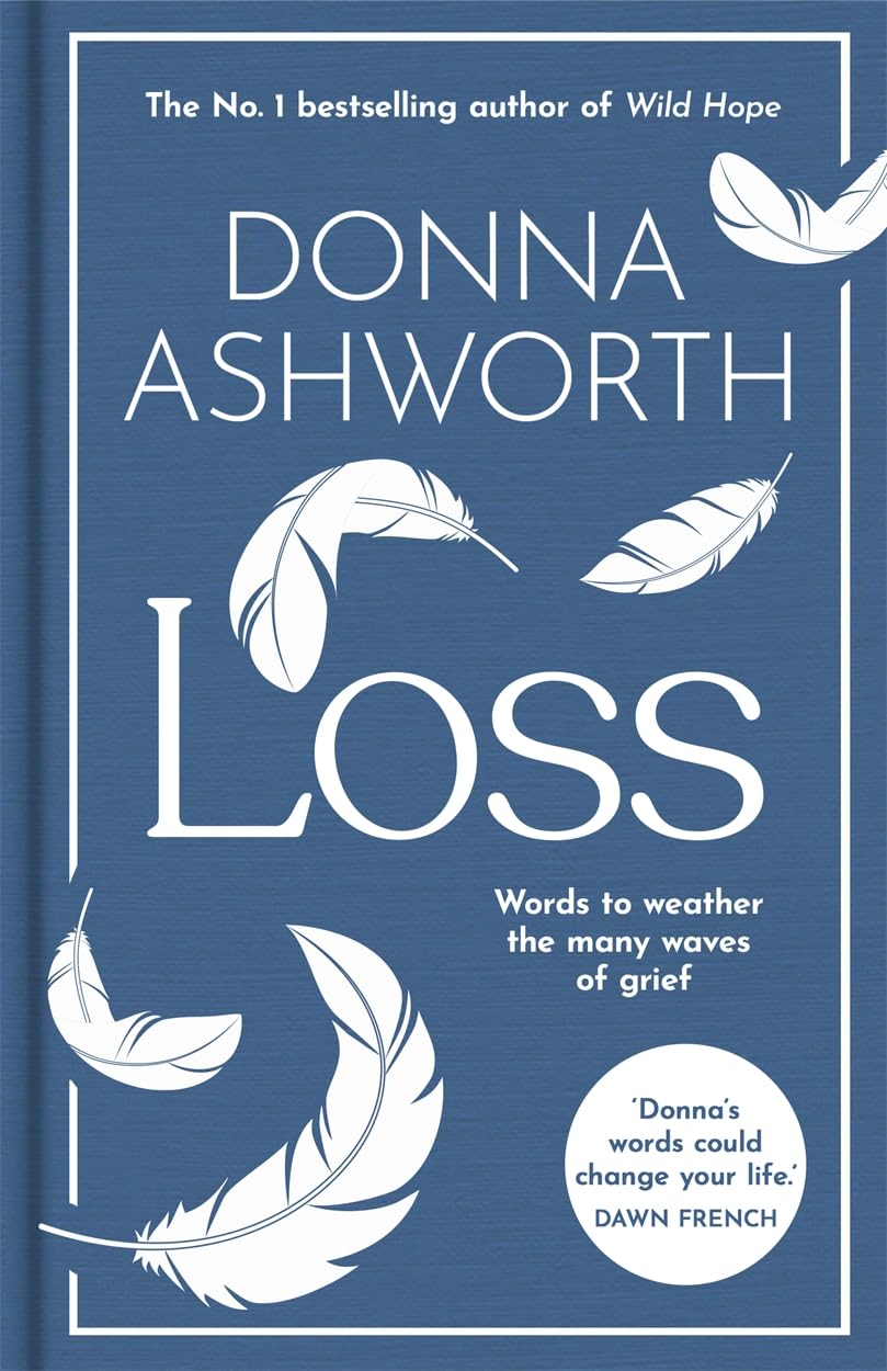 Donna Ashworth - Loss: The New Collection | Words for Grief and Solace [Hardcover]