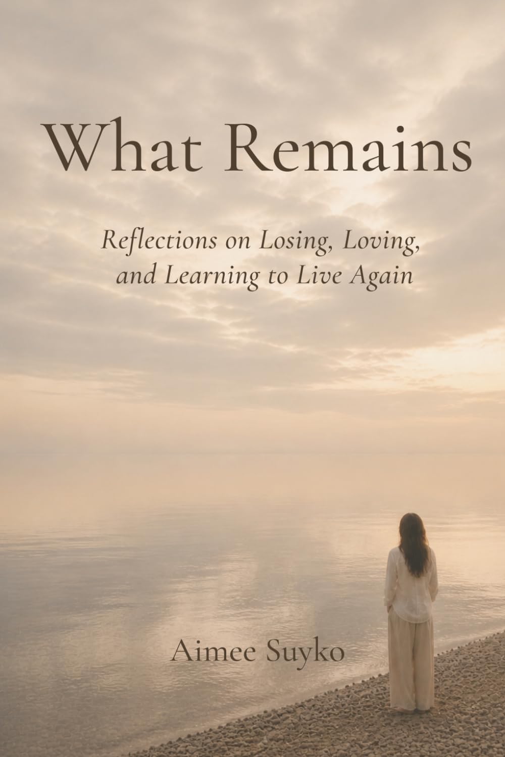 Aimee Suyko - What Remains: Reflections on Losing, Loving, and Learning to Live Again | Paperback