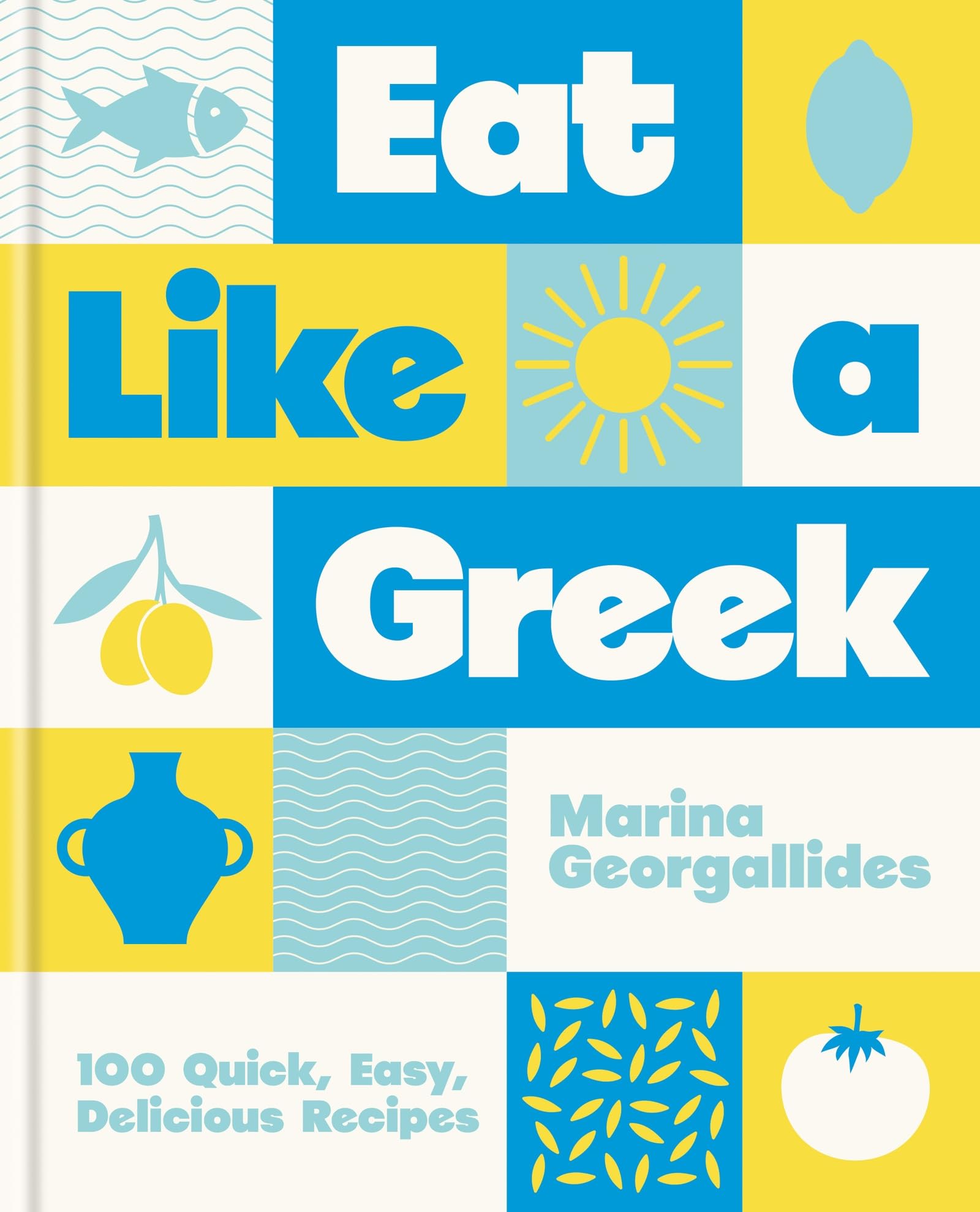 Hamlyn Eat Like a Greek: 100 Quick, Easy, Delicious Recipes - Hardcover 1