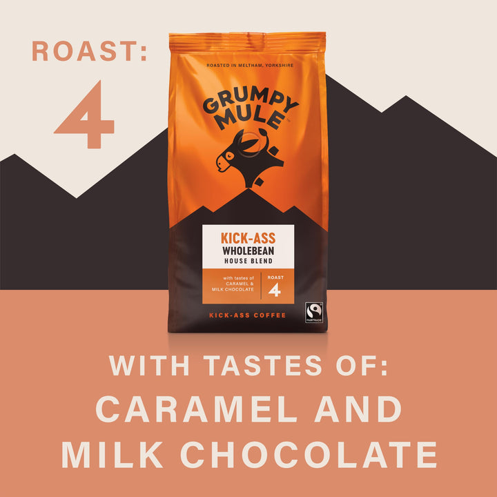 Grumpy Mule Kick-Ass House Blend Whole Coffee Beans - Roast Level 4 with Caramel & Milk Chocolate Notes