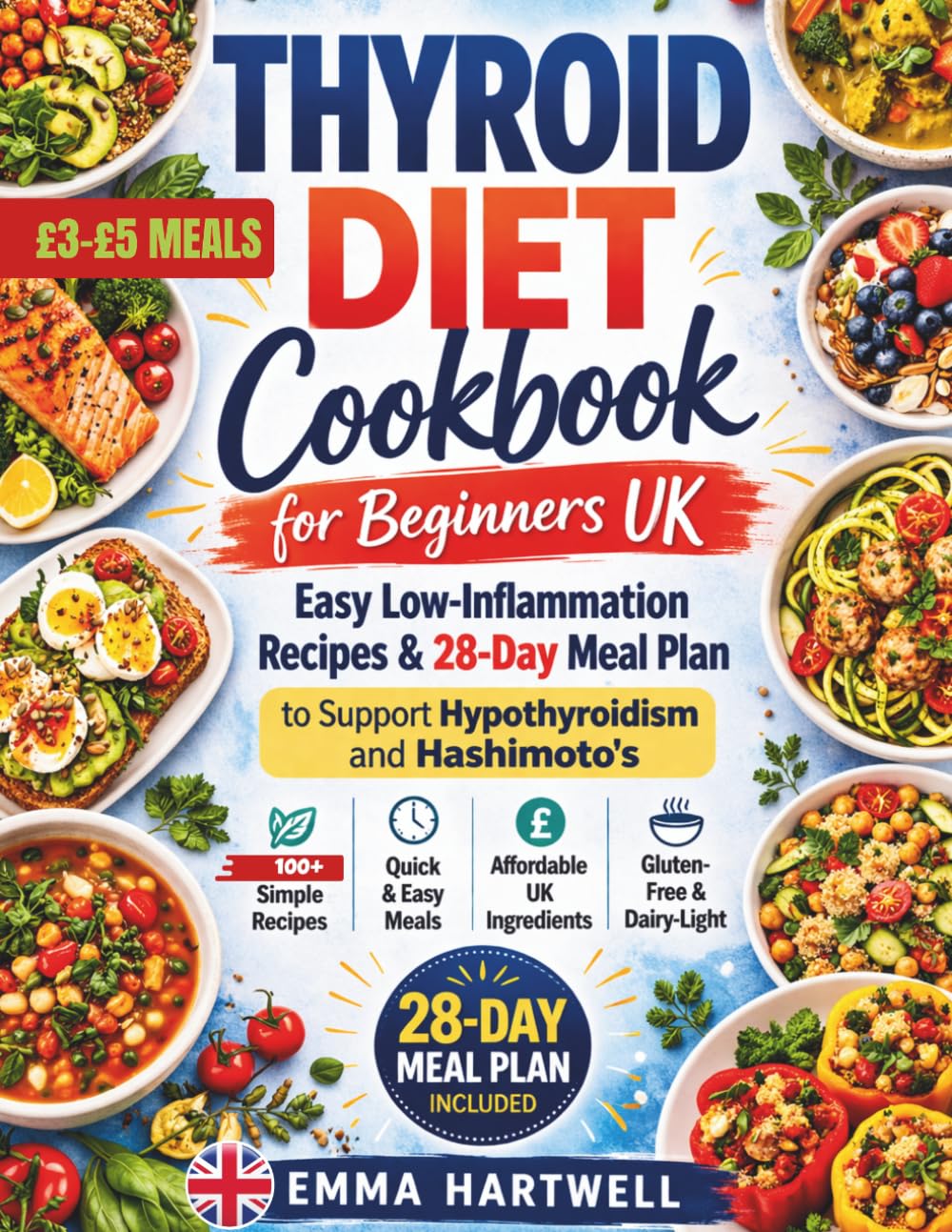 Thyroid Diet Cookbook for Beginners UK by Emma Hartwell: Easy Low-Inflammation Recipes & 28-Day Meal Plan