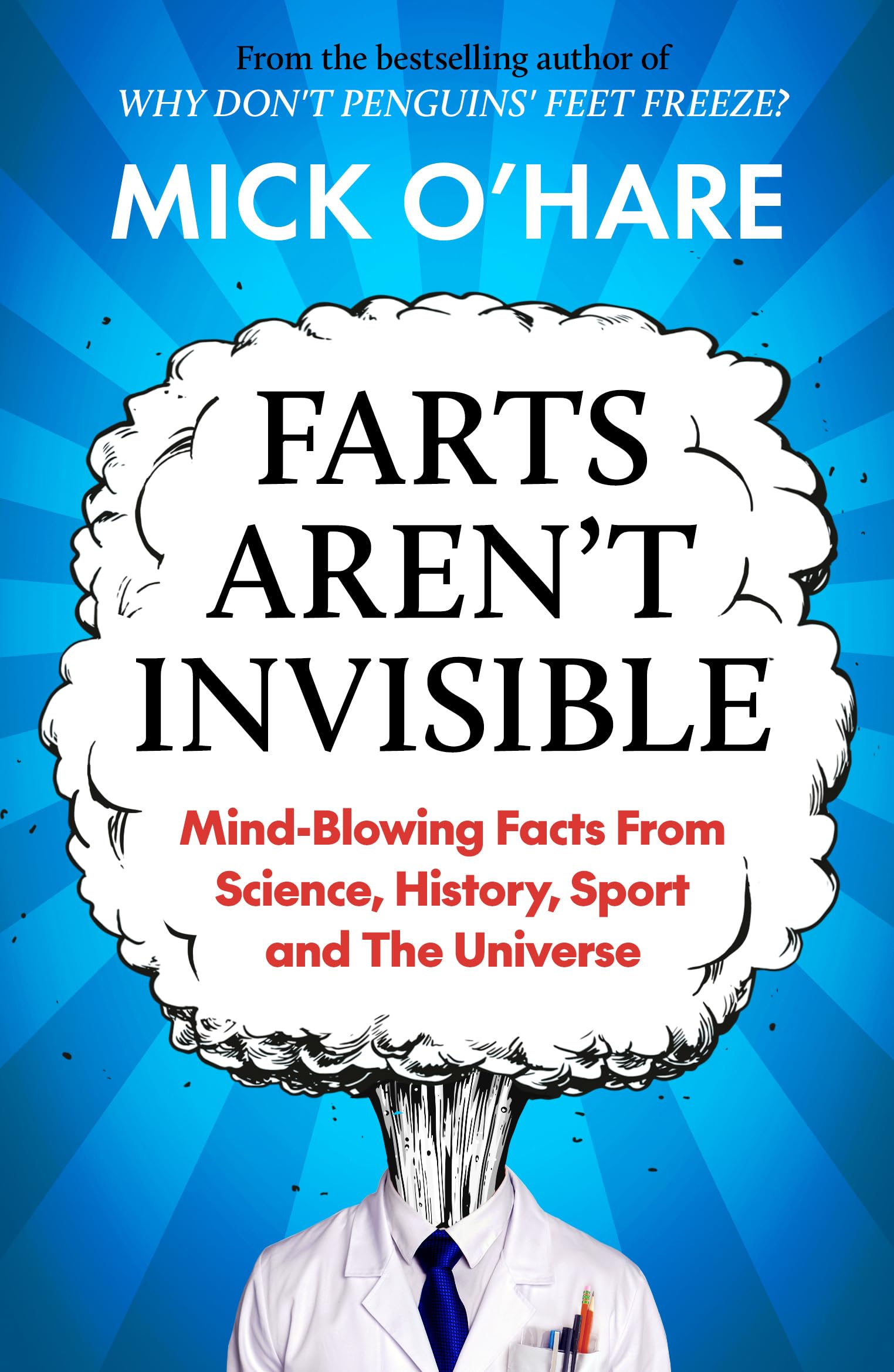 Farts Aren't Invisible: Mind-Blowing Facts From Science, History, Sport and The Universe - Paperback 1