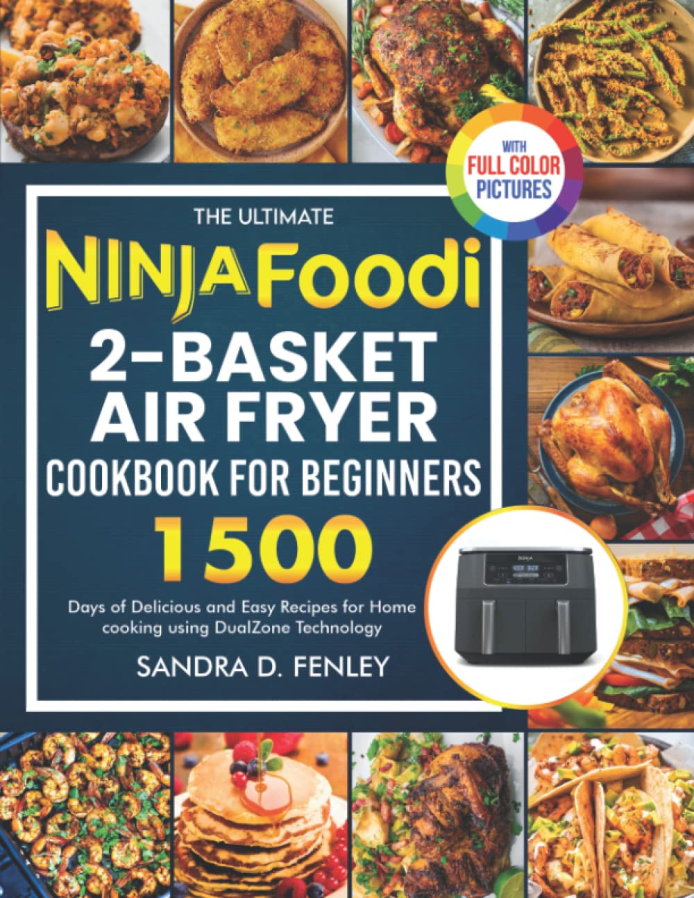 The Ultimate Ninja Foodi 2-Basket Air Fryer Cookbook for Beginners: 1500 Days of Low Fat Recipes | Paperback 1