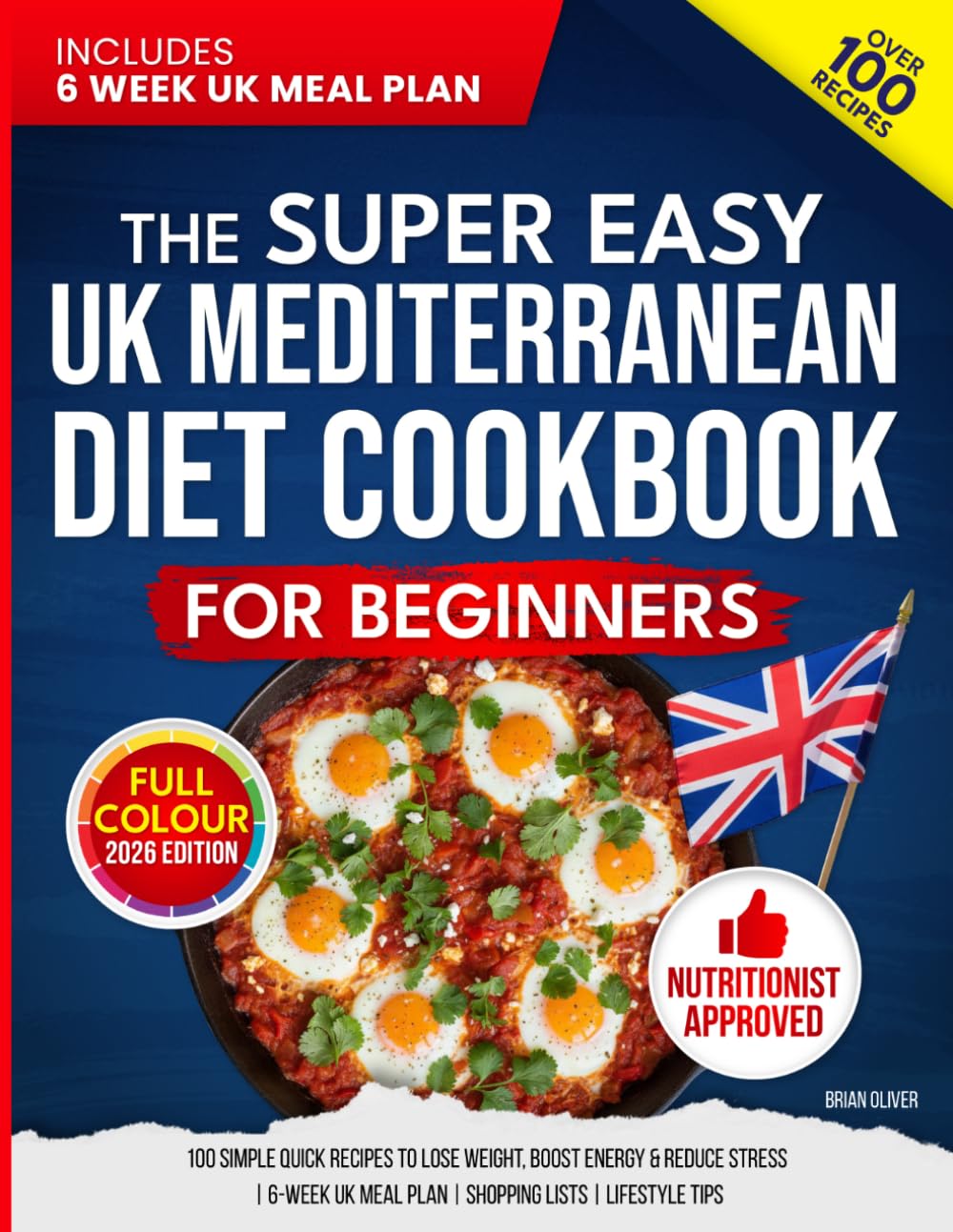 Brian Oliver - The Super Easy UK Mediterranean Diet Cookbook for Beginners | Low Fat | Paperback 1