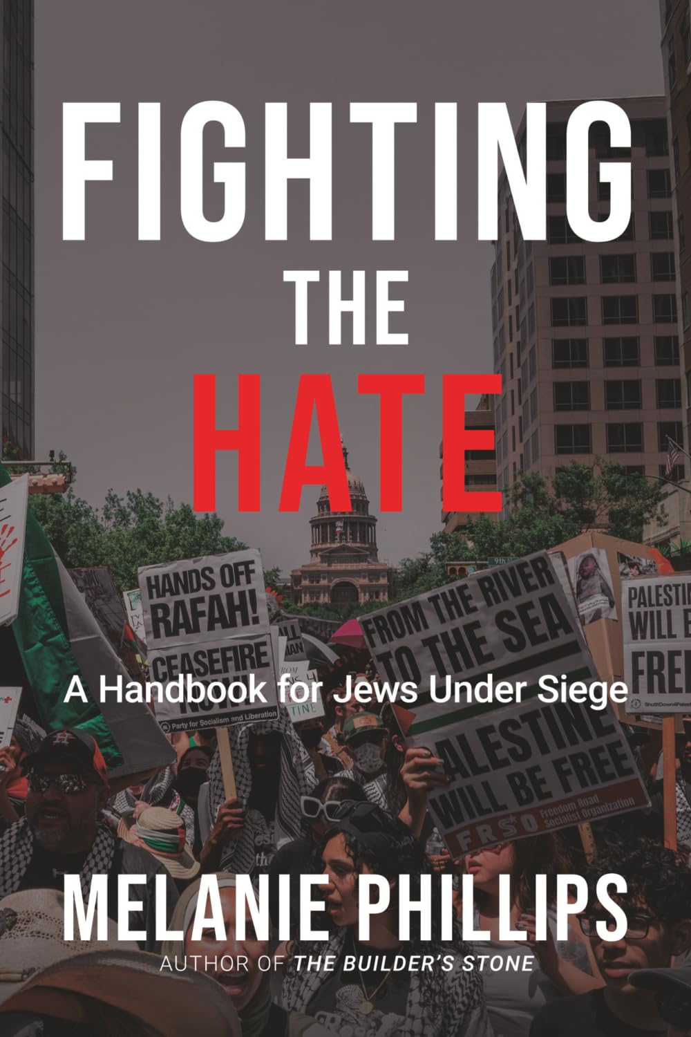 Melanie Phillips - Fighting the Hate: A Handbook for Jews Under Siege | Self Help Paperback