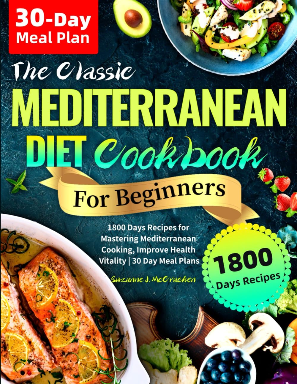 The Classic Mediterranean Diet Cookbook for Beginners: 1800 Days Recipes | Paperback | Suzanne J. McCracken 1