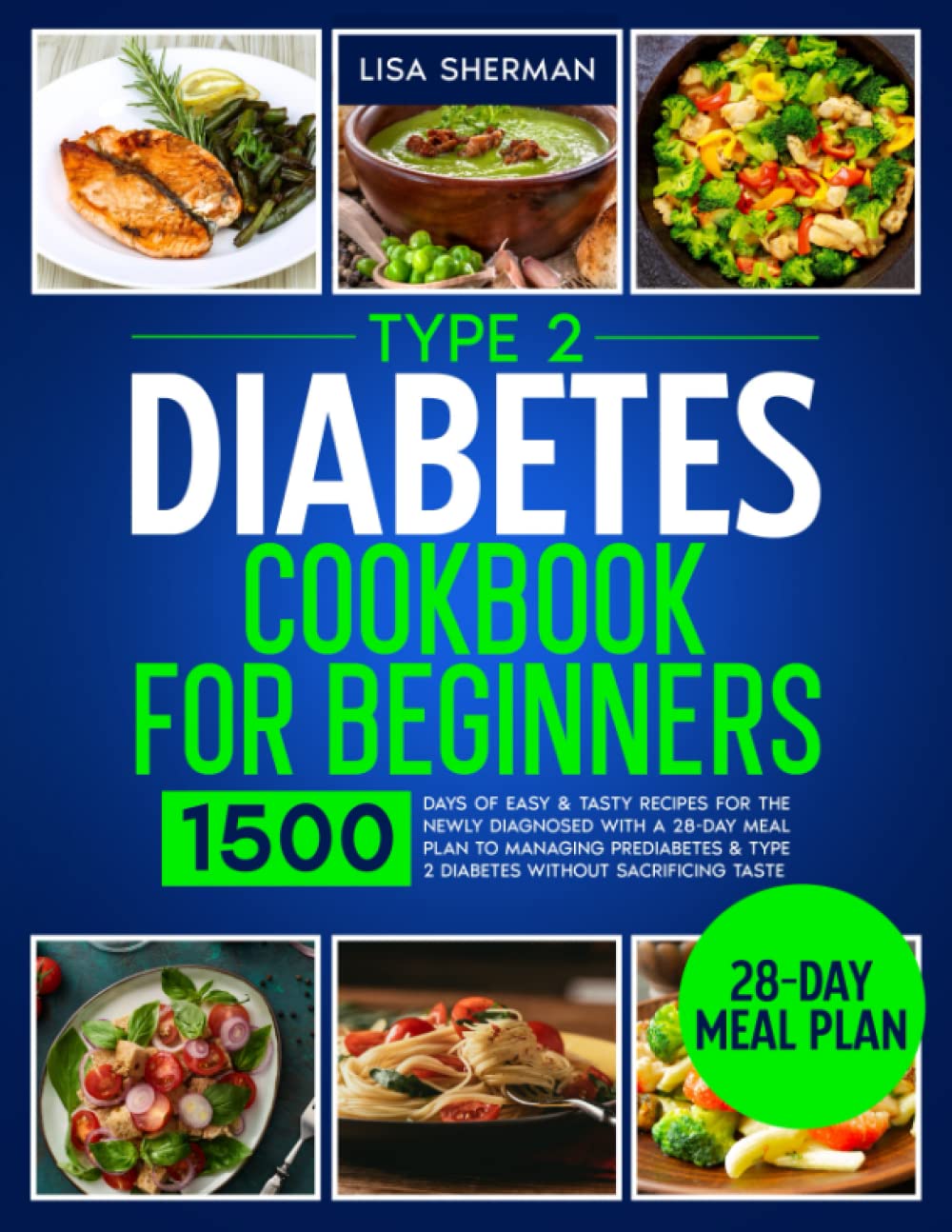 Lisa Sherman - Type 2 Diabetes Cookbook For Beginners: 1500 Days of Easy & Tasty Recipes 1