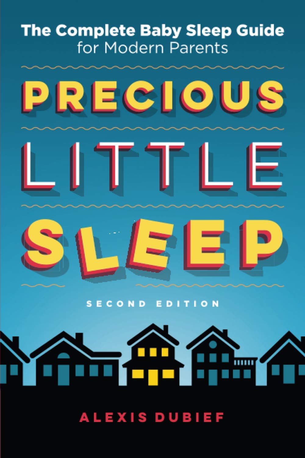 Precious Little Sleep LLC Precious Little Sleep: The Complete Baby Sleep Guide - Second Edition 1