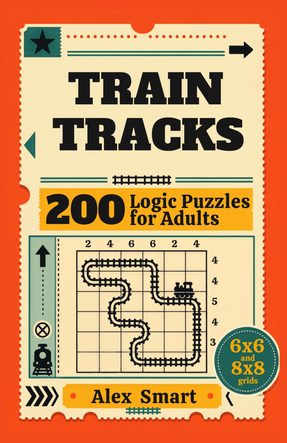 Train Tracks Logic Puzzles - 200 Puzzles | 6x6 and 8x8 Grids | Paperback 1