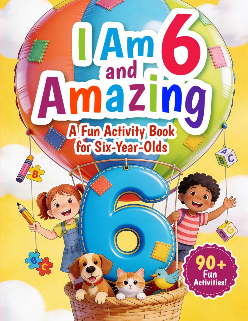 Clever Cubs Press I Am 6 and Amazing Activity Book for Six-Year-Olds | 90+ Educational Mazes & Puzzles