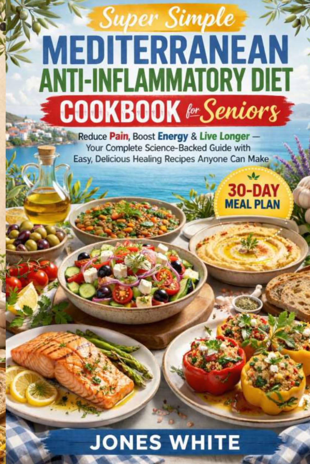 Jones White - Super Simple Mediterranean Anti-Inflammatory Diet Cookbook for Seniors | Paperback | English 1