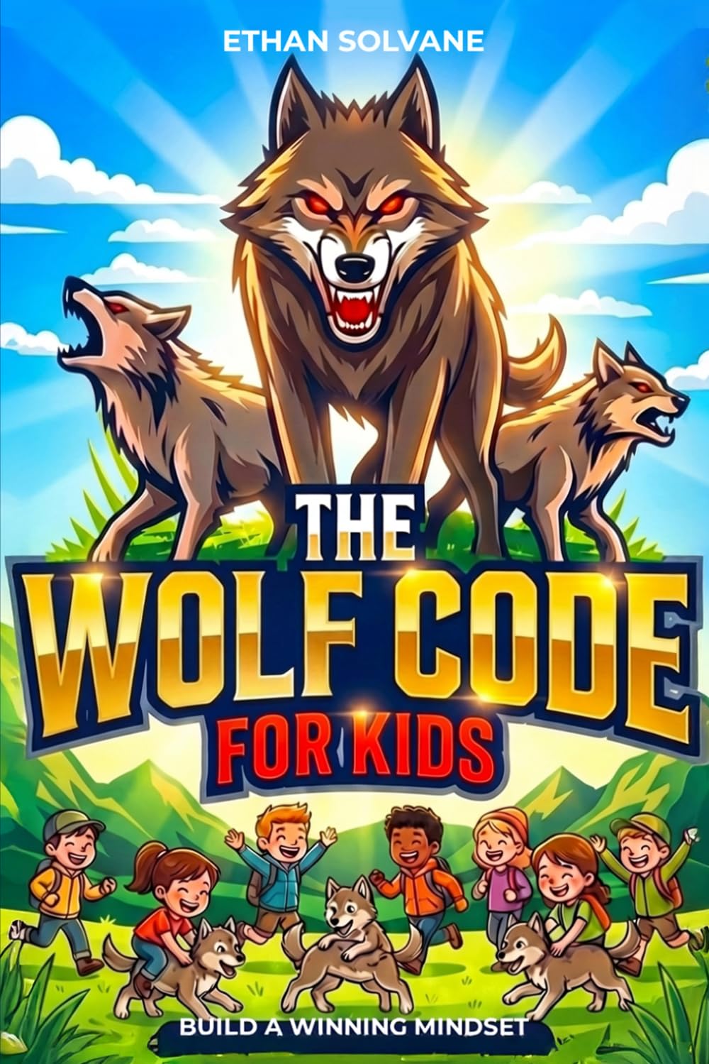 The Wolf Code Book for Kids by Ethan Solvane - Develop Confidence & Emotional Control | Paperback