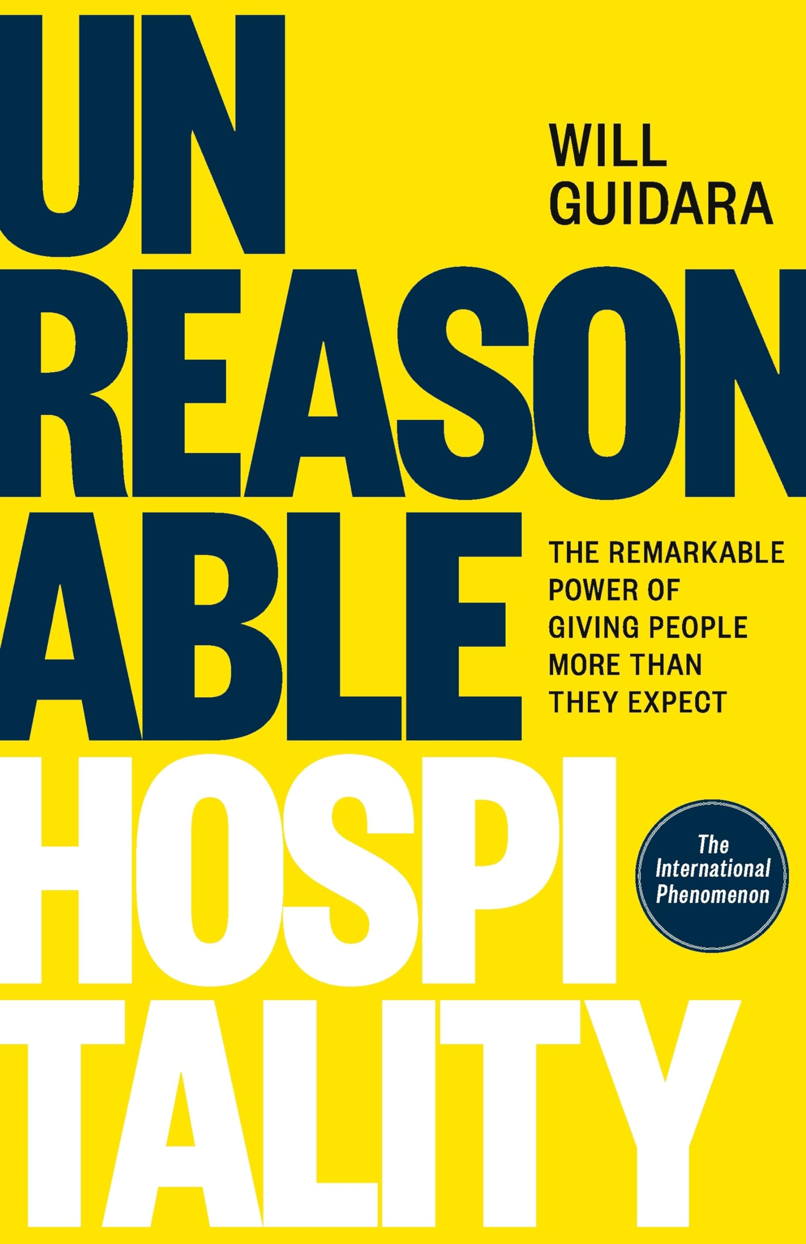 Will Guidara - Unreasonable Hospitality: The Remarkable Power of Giving People More Than They Expect | Hardcover