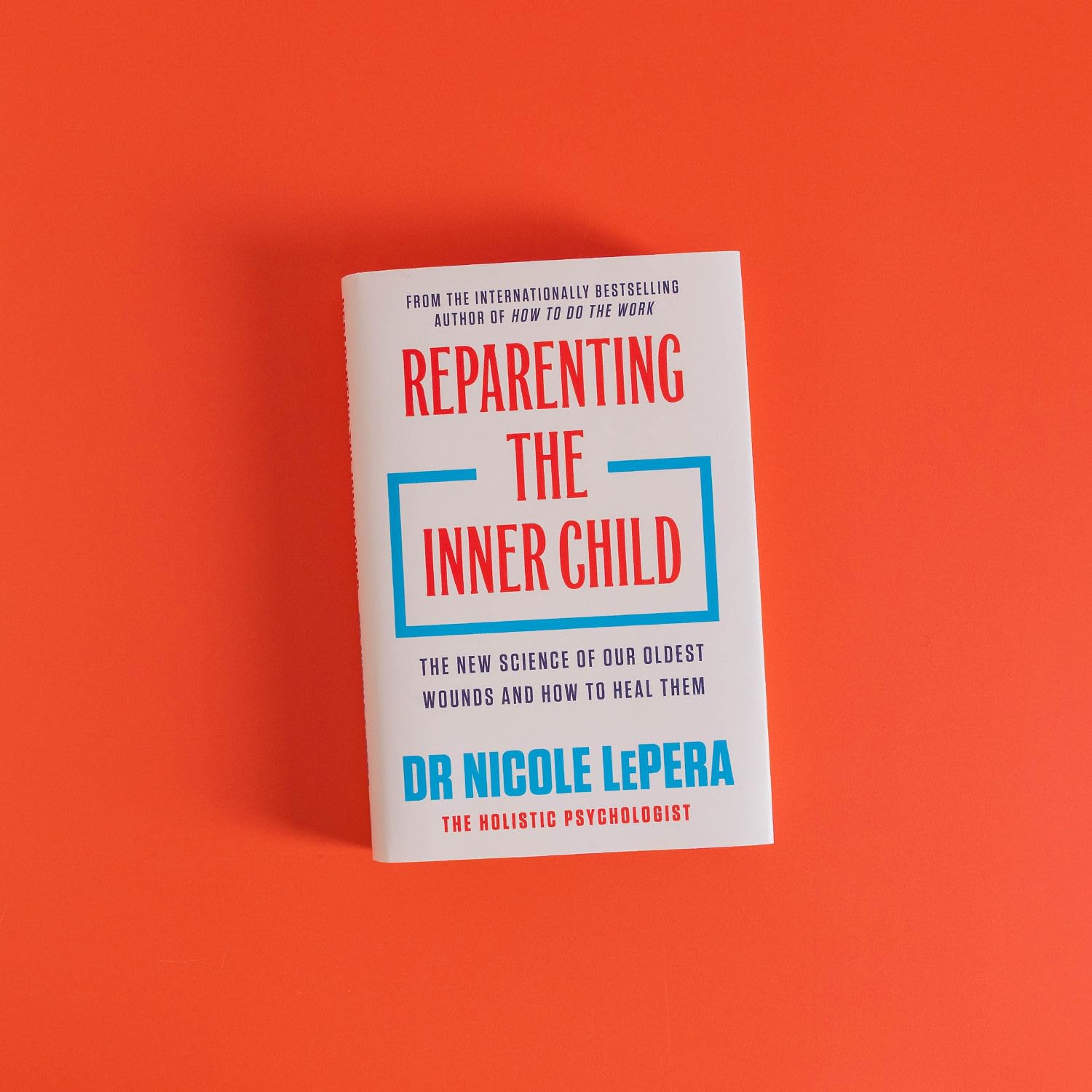 Dr. Nicole LePera Reparenting the Inner Child - Child Development Book | Hardcover 2