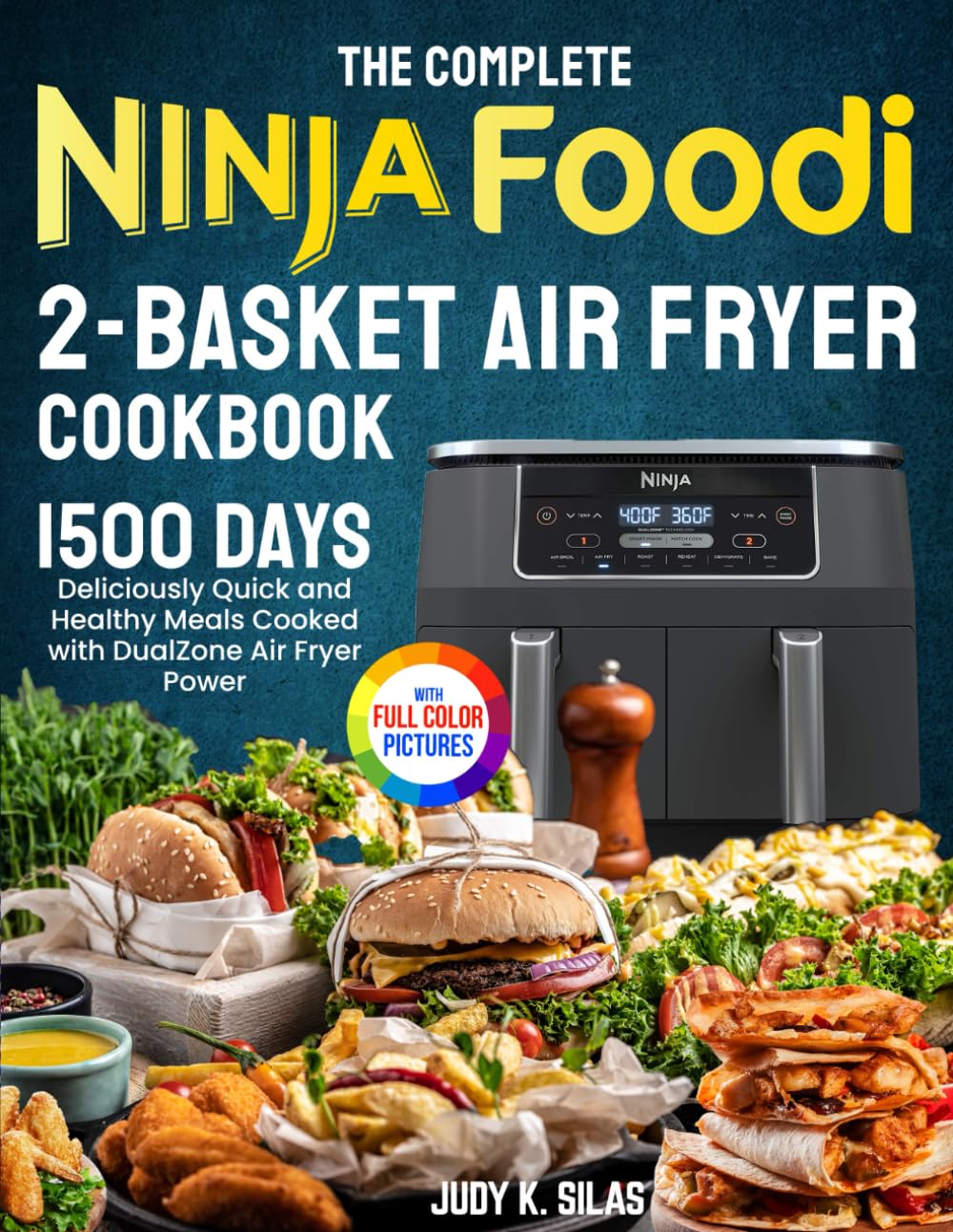 The Complete Ninja Foodi 2-Basket Air Fryer Cookbook by Judy K. Silas | Low Fat Recipes | Paperback 1