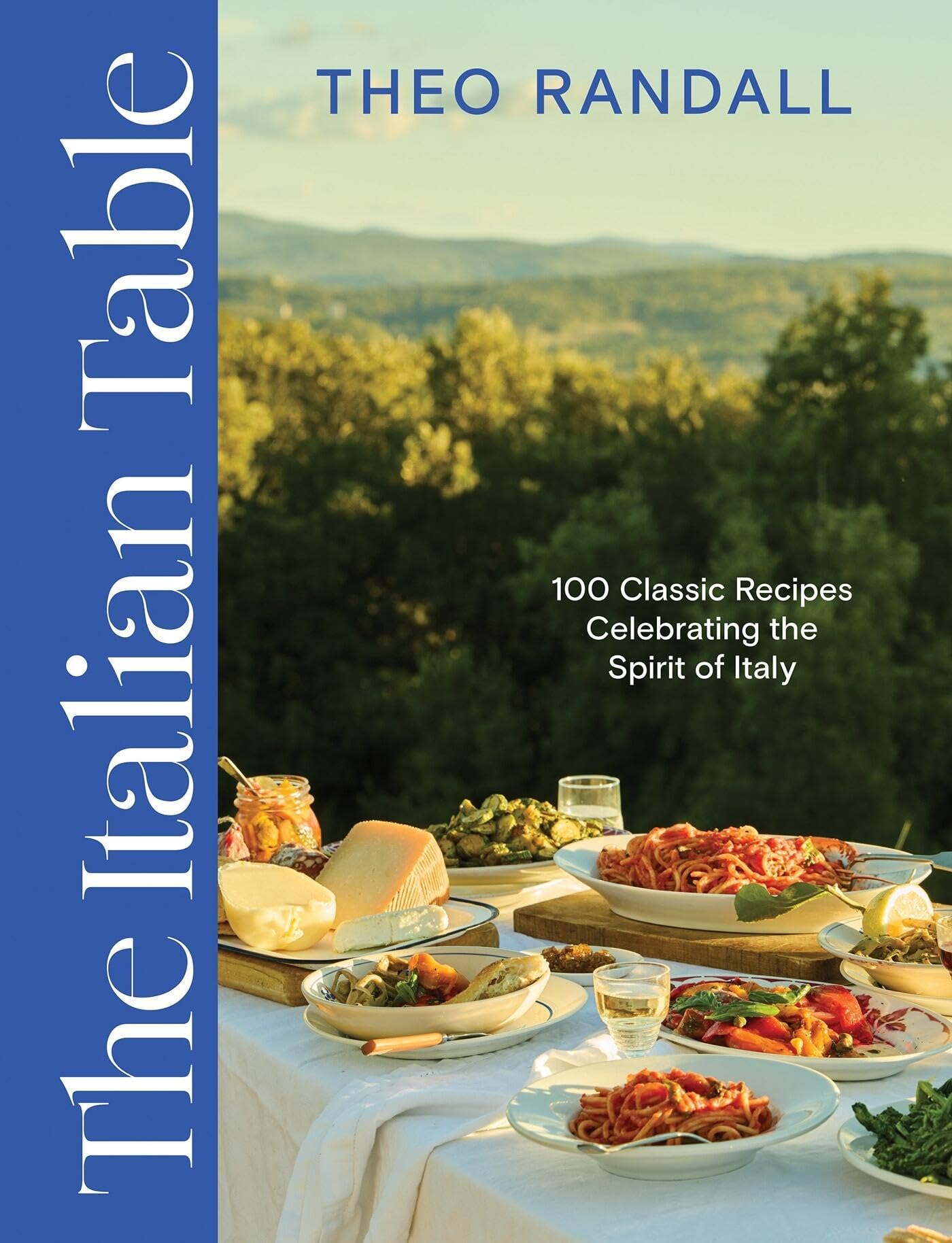 The Italian Table: 100 Classic Recipes Celebrating the Spirit of Italy - Hardcover 1