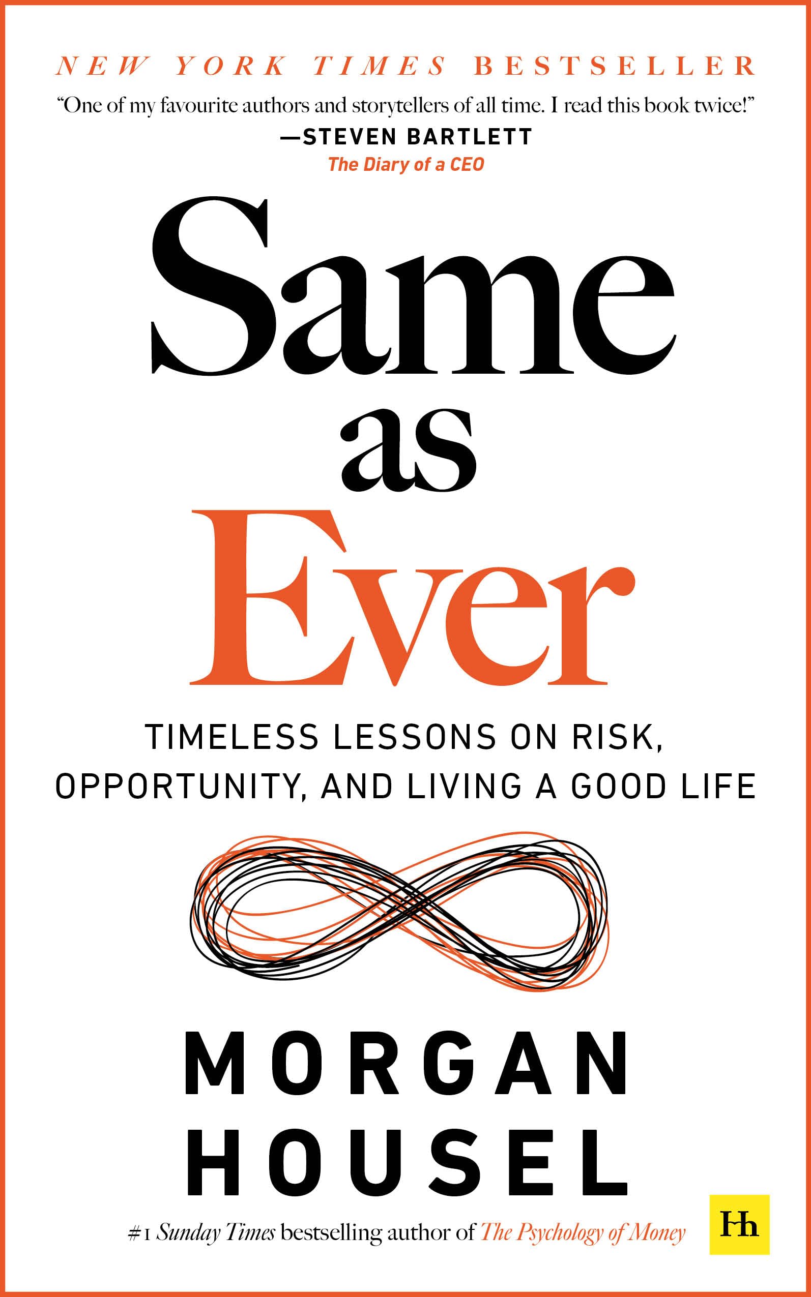 Harriman House Same as Ever: Timeless Lessons on Risk, Opportunity and Living a Good Life | Paperback