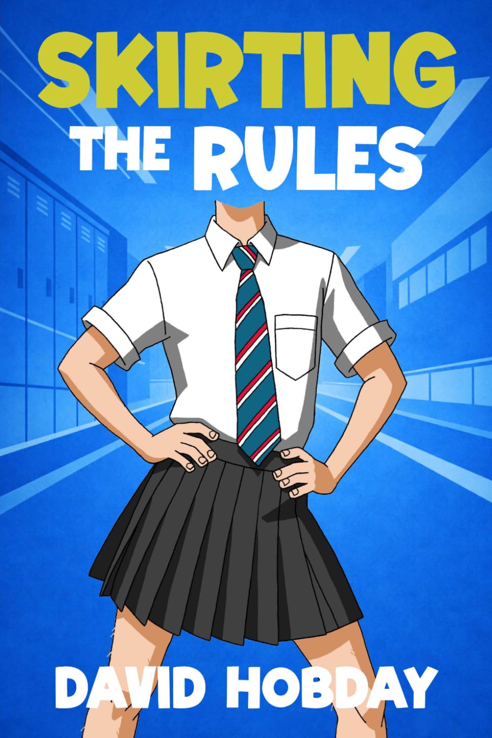 David Hobday - Skirting the Rules (The UnaBASHed Series, Book 1) | Young Adult Fiction | Paperback