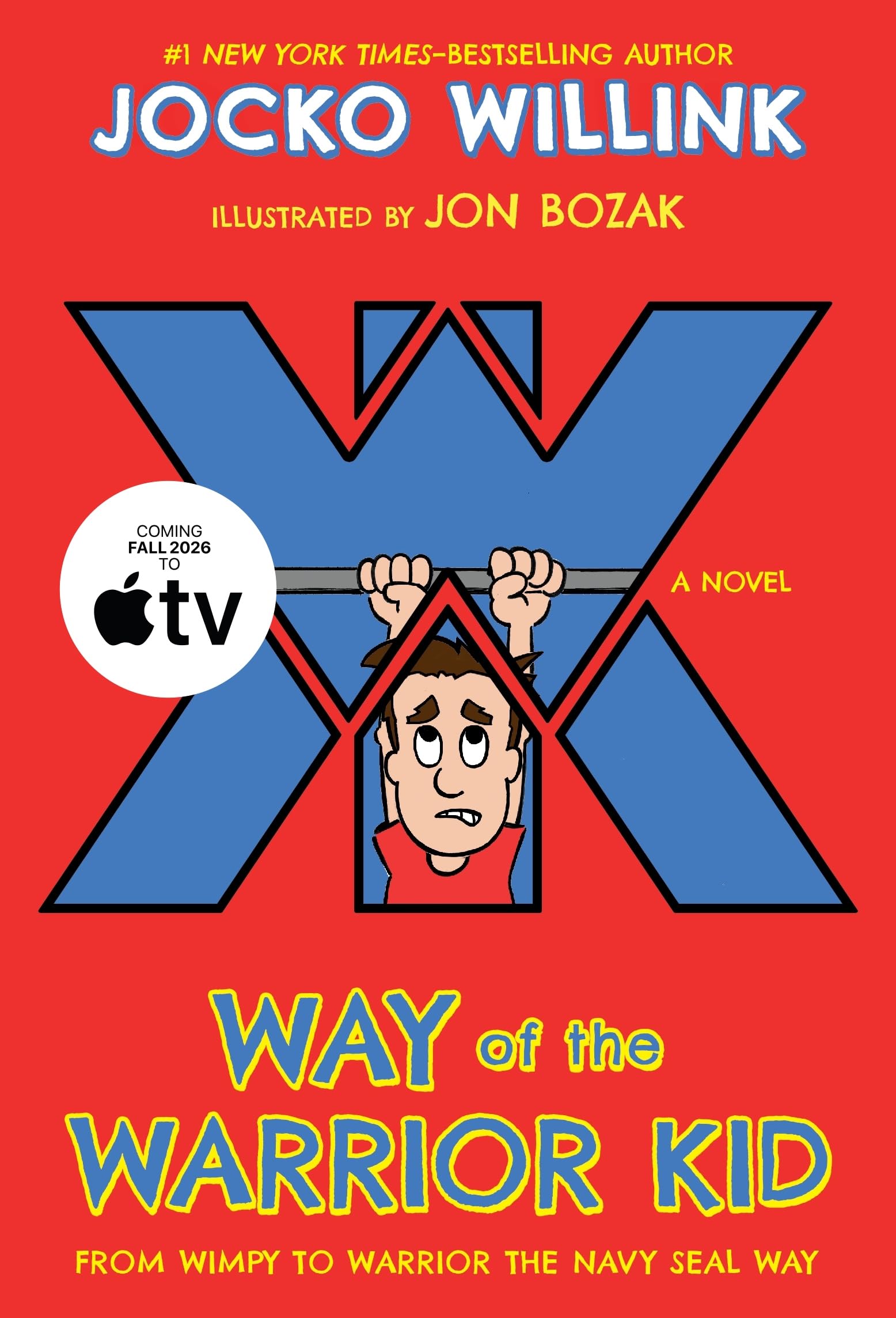 Square Fish Way of the Warrior Kid: From Wimpy to Warrior the Navy SEAL Way: 1 - Illustrated Paperback for Ages 5-11 1