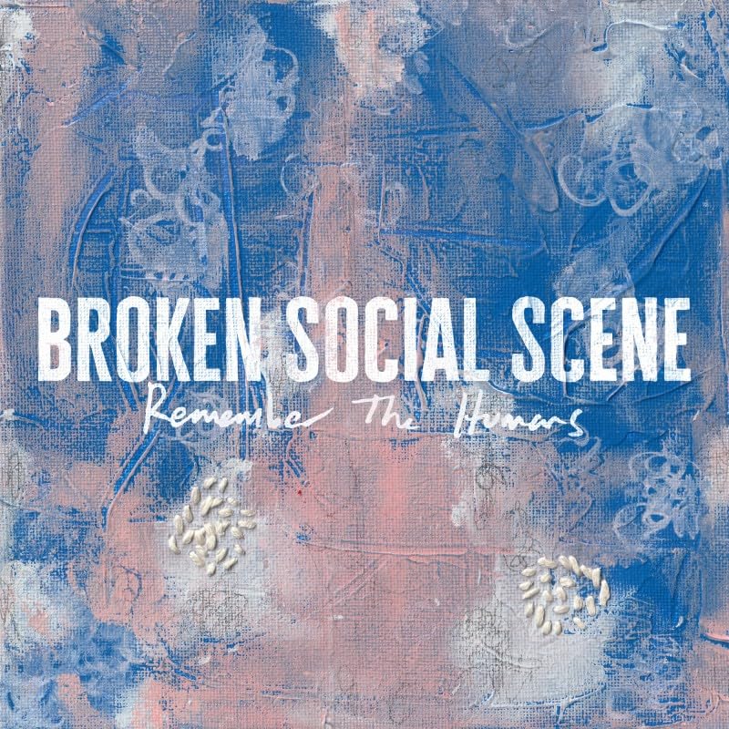 BROKEN SOCIAL SCENE - REMEMBER THE HUMANS [Audio CD]