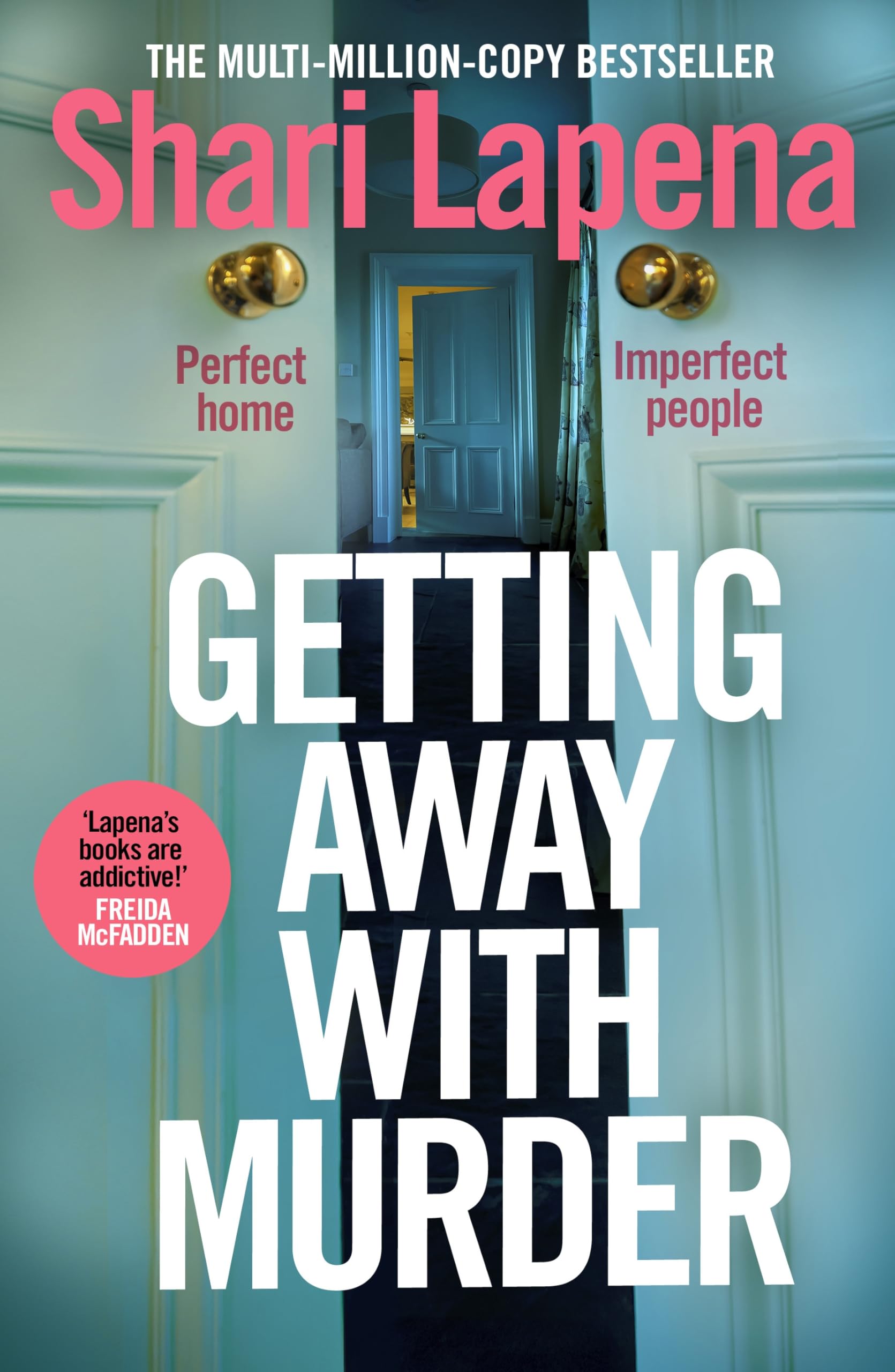 Bantam Getting Away With Murder: The Addictive New Thriller by Shari Lapena | Hardcover 1