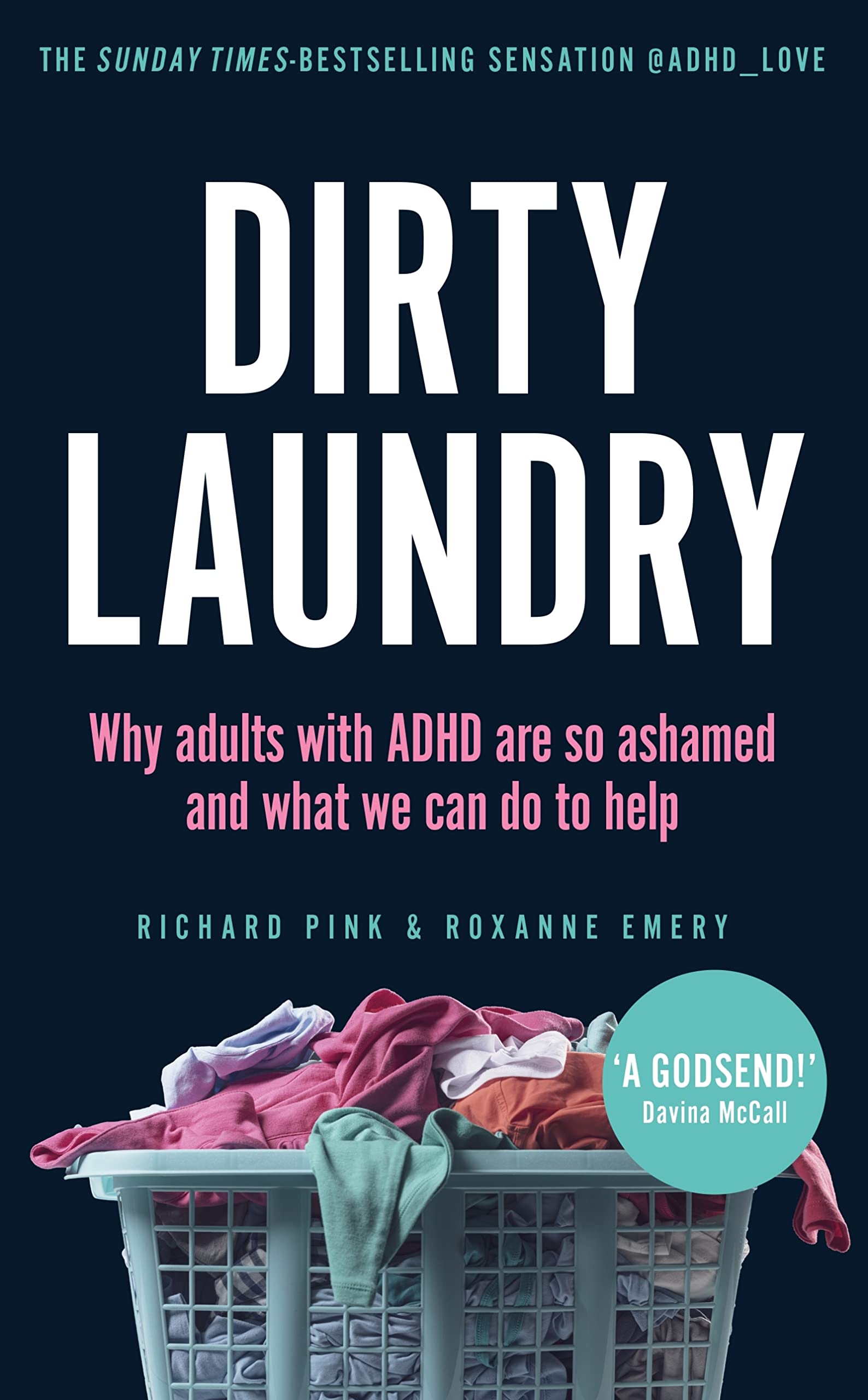 Square Peg Dirty Laundry: Why Adults with ADHD Are So Ashamed and What We Can Do to Help - The Sunday Times Bestseller 1