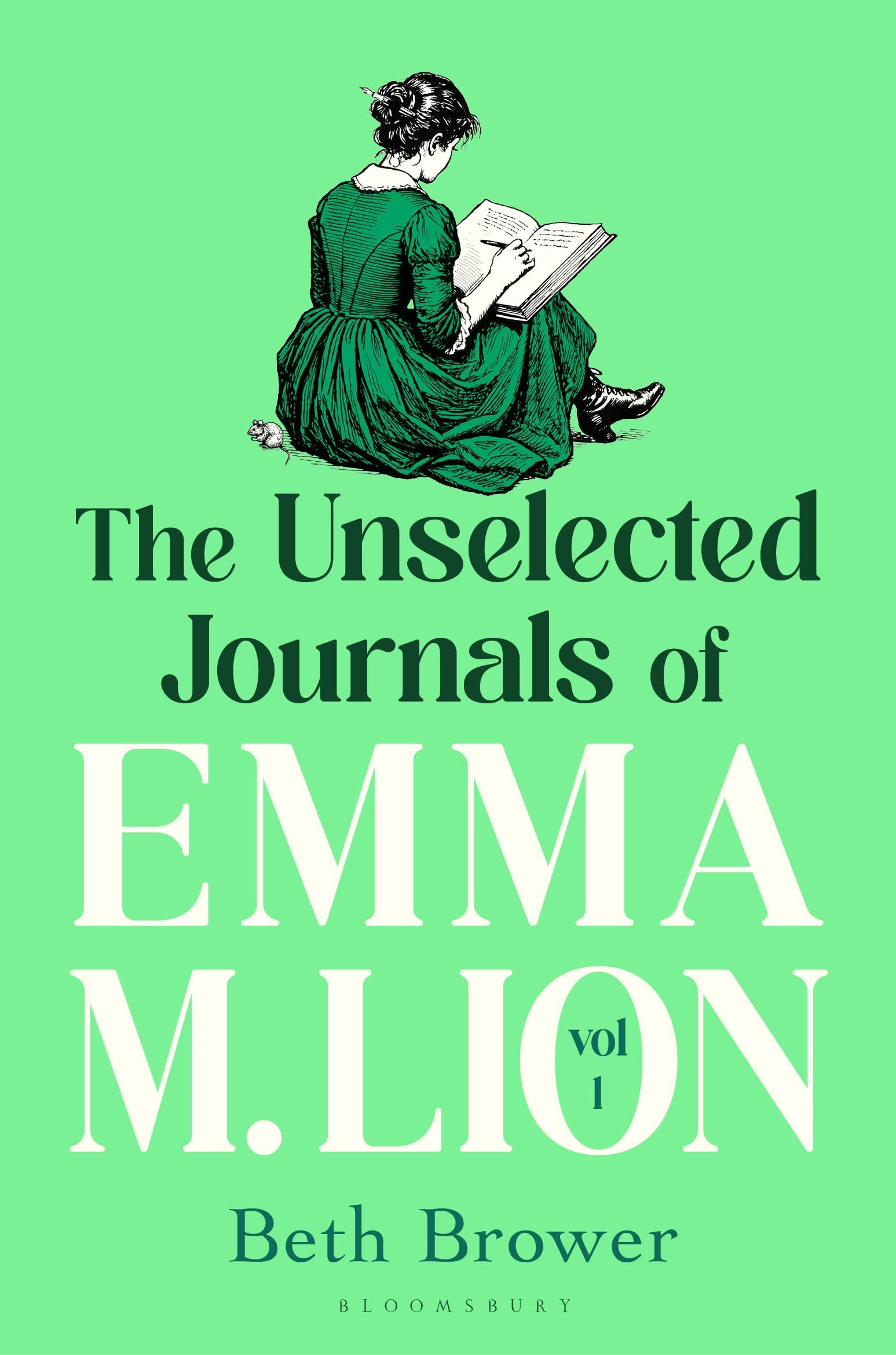 Bloomsbury The Unselected Journals of Emma M. Lion, vol. 1 by Beth Brower | Paperback