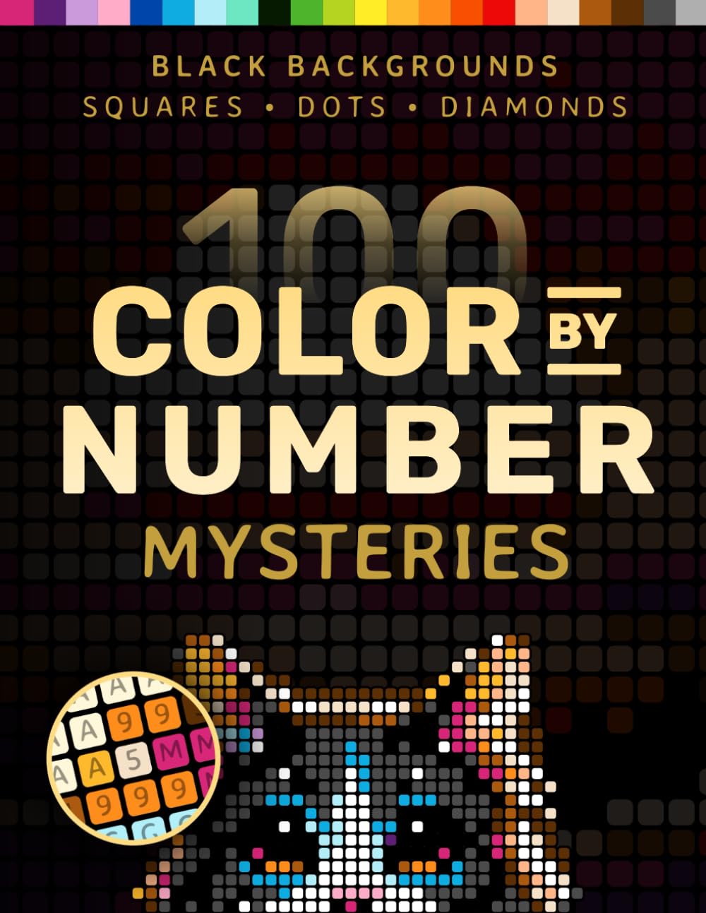 Pixelcolorist Books 100 Color by Number Mysteries - Relaxation Coloring Book for Adults | Black Background | Paperback 1