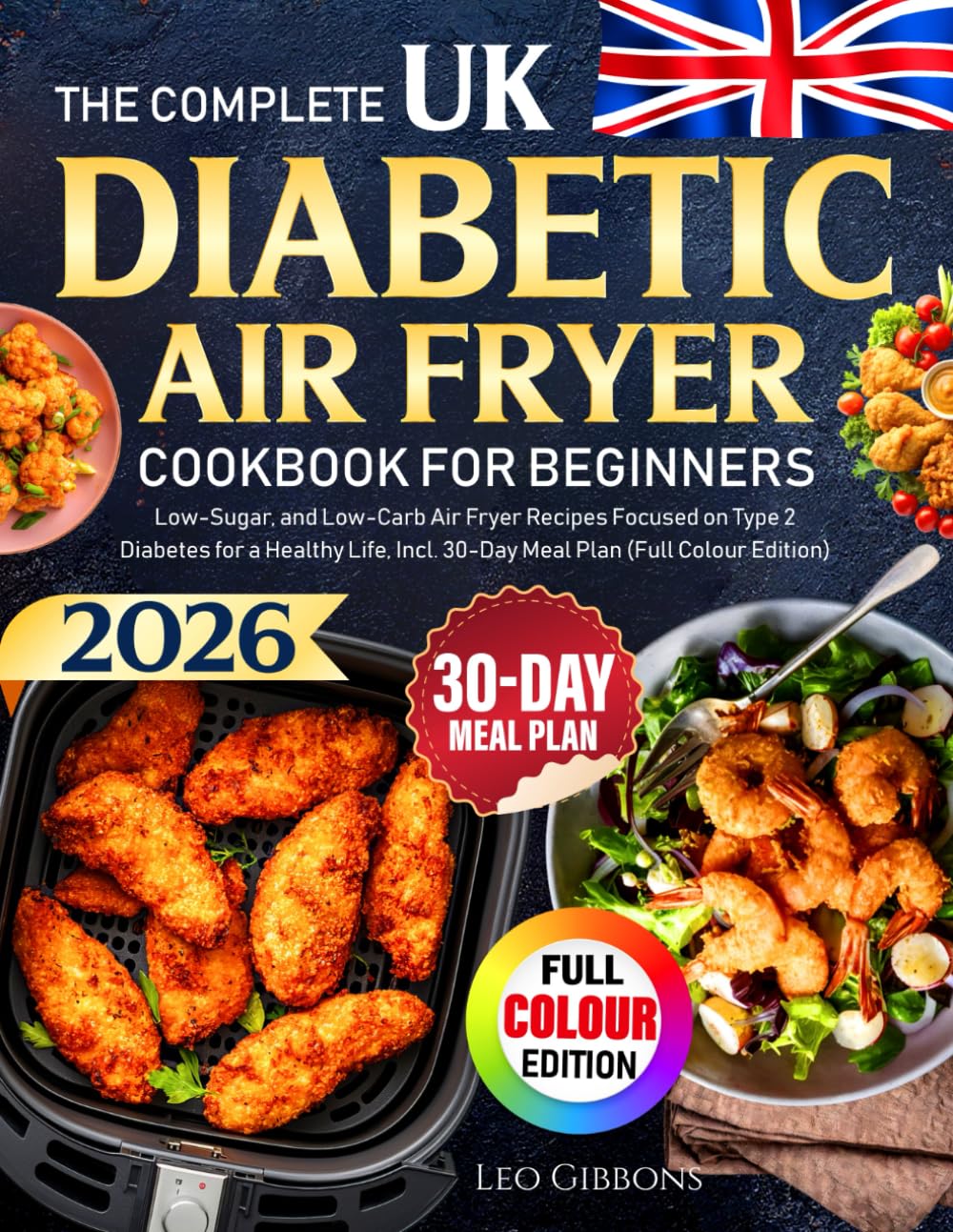 Leo Gibbons - The Complete UK Diabetic Air Fryer Cookbook For Beginners | Low-Sugar Recipes | Paperback 1