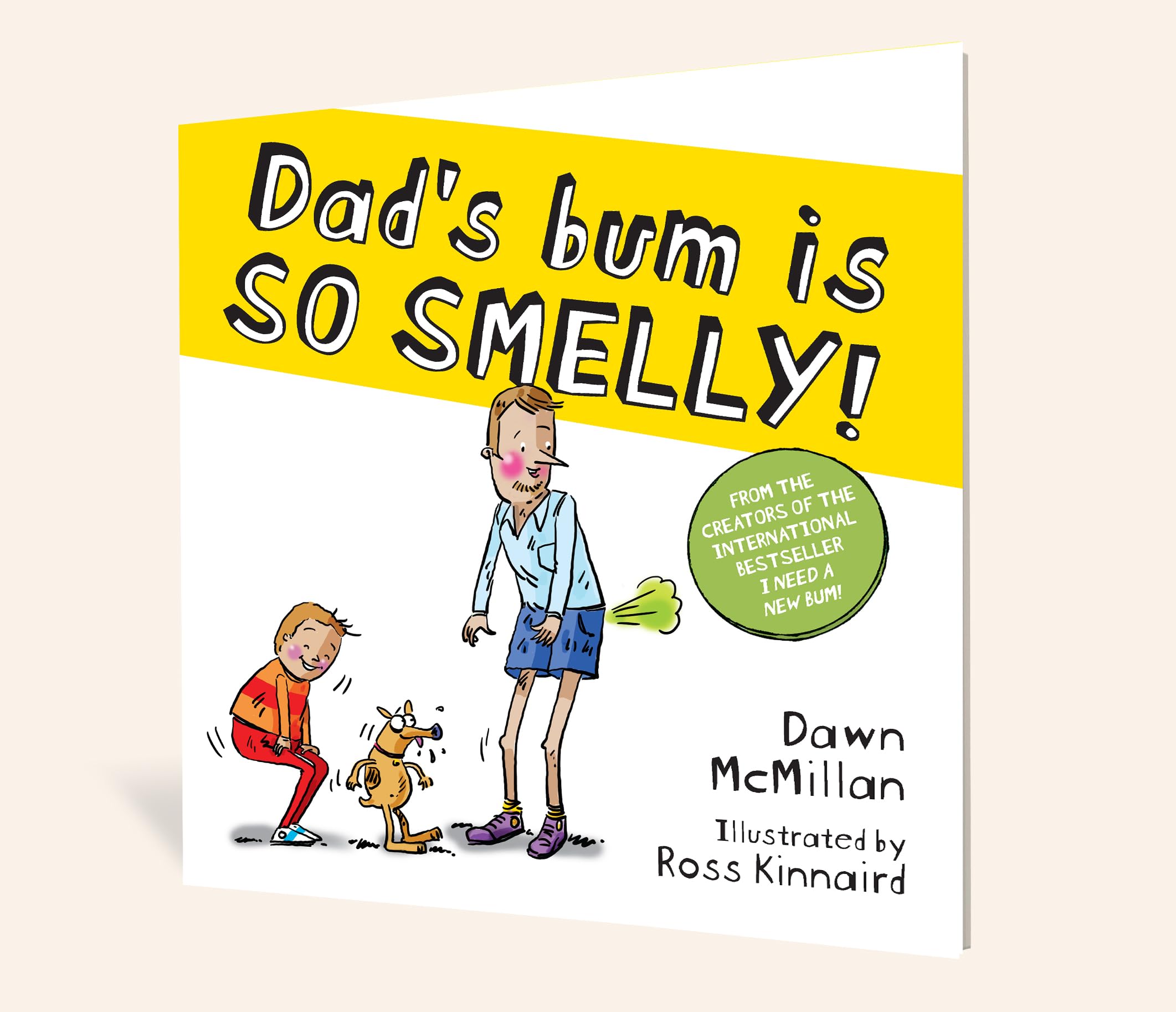 Dad's Bum is SO SMELLY!: a cheekily funny picture book by Dawn McMillan | Ages 3-8 | Paperback