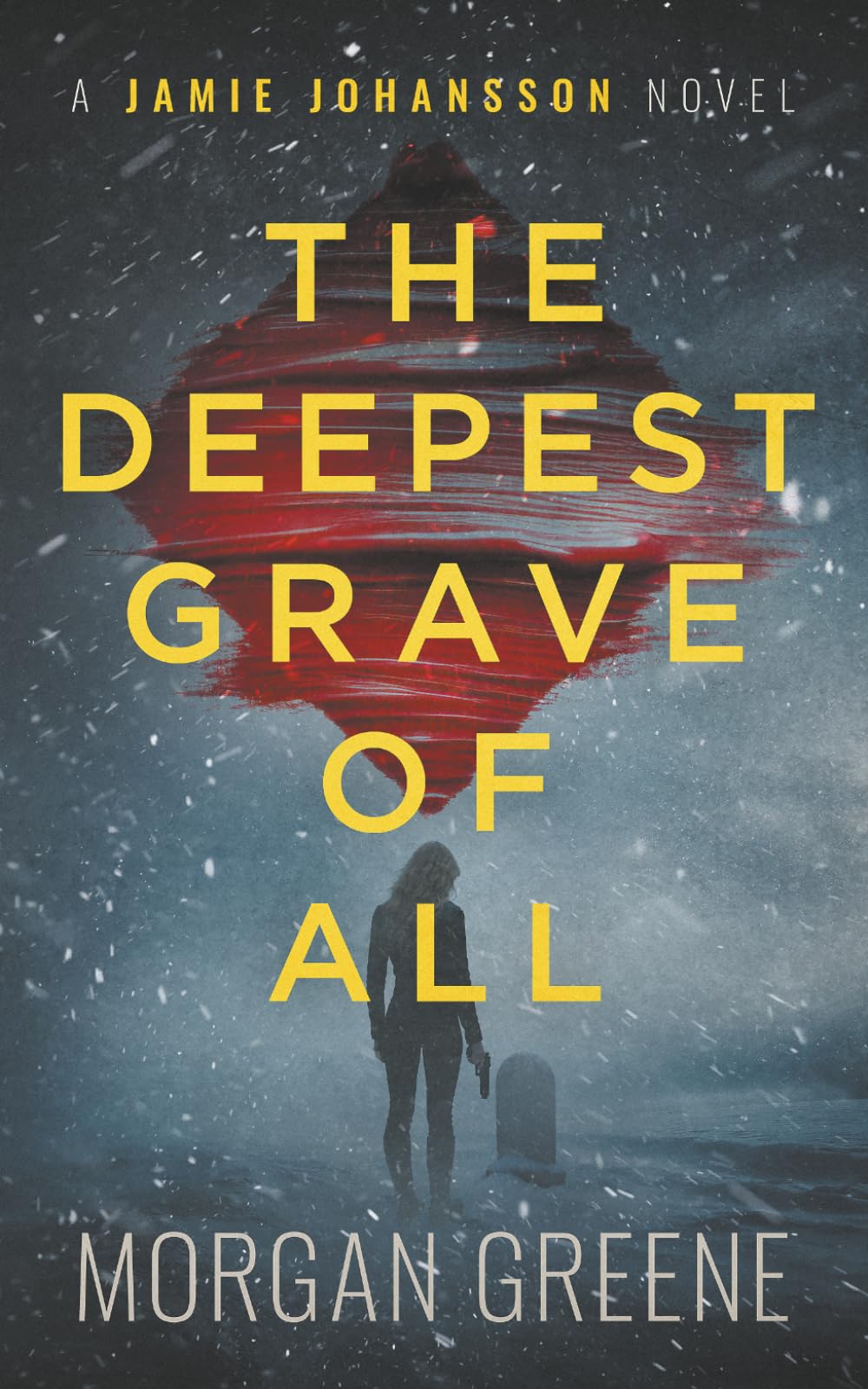 Morgan Greene - The Deepest Grave Of All | DI Jamie Johansson Crime Thrillers Book 13