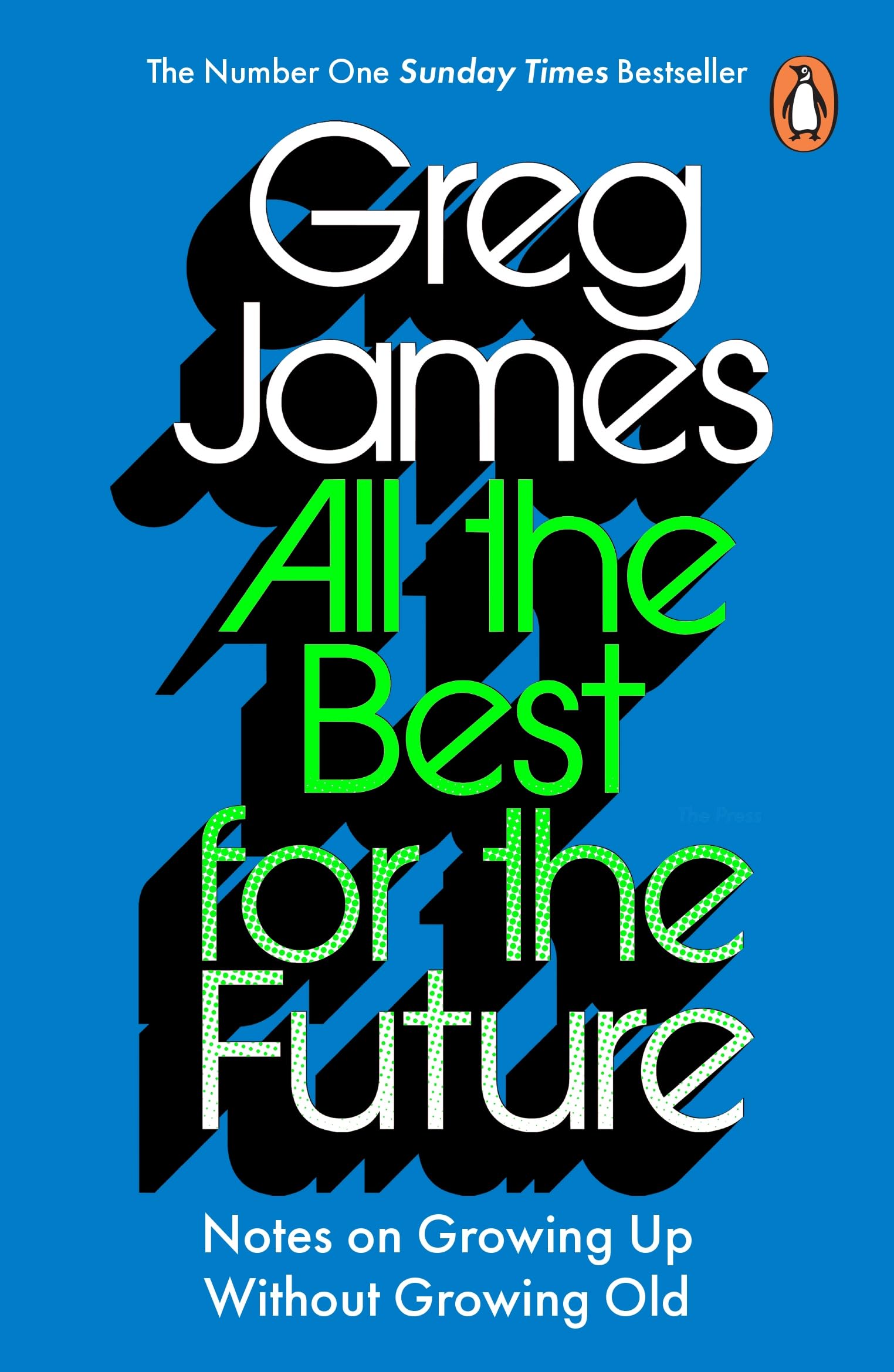 Ebury All the Best for the Future: Growing Up Without Growing Old - Paperback | 336 Pages | English 1