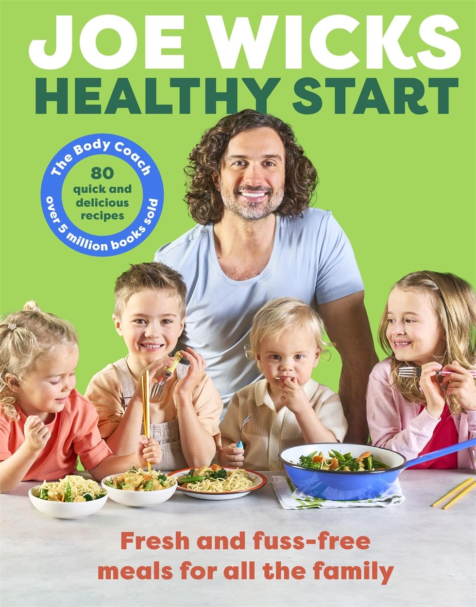 Joe Wicks Healthy Start: Fresh and fuss-free meals for all the family - Hardcover 1